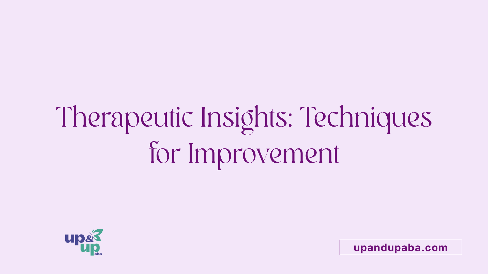 Therapeutic Insights: Techniques for Improvement