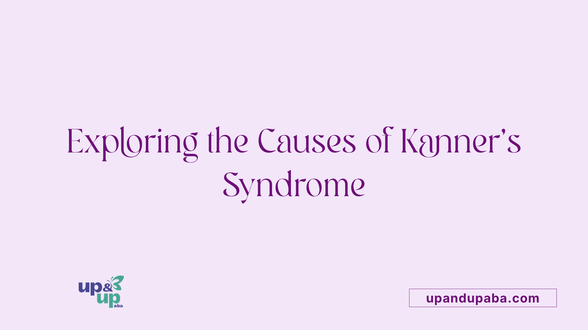 Exploring the Causes of Kanner's Syndrome