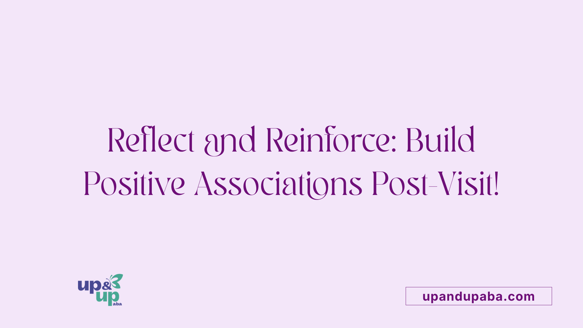 Reflect and Reinforce: Build Positive Associations Post-Visit!