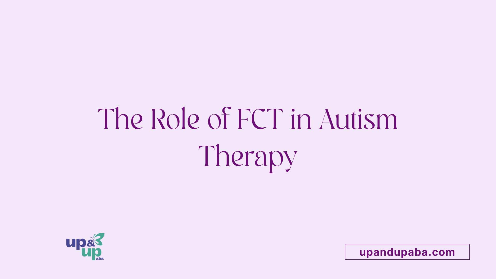 The Role of FCT in Autism Therapy