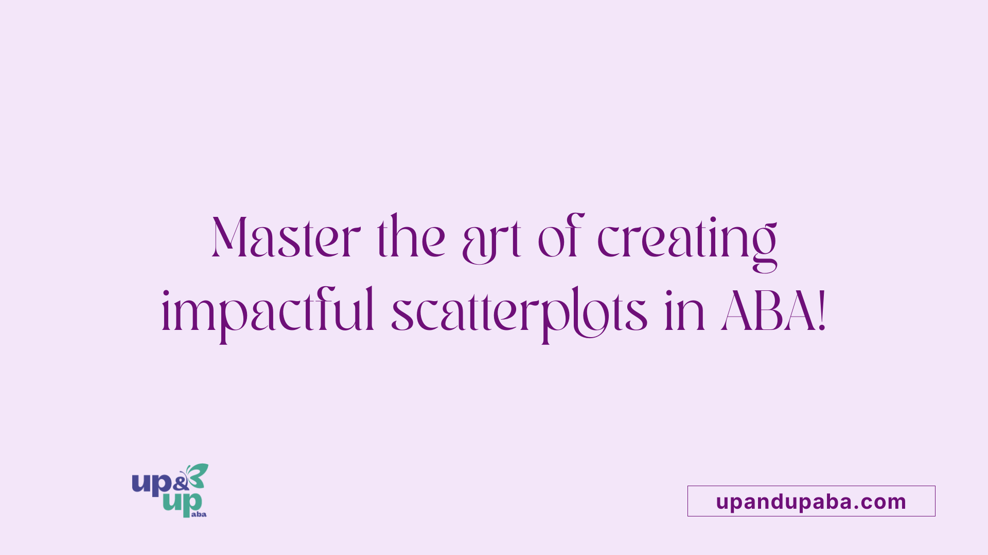 Master the art of creating impactful scatterplots in ABA!