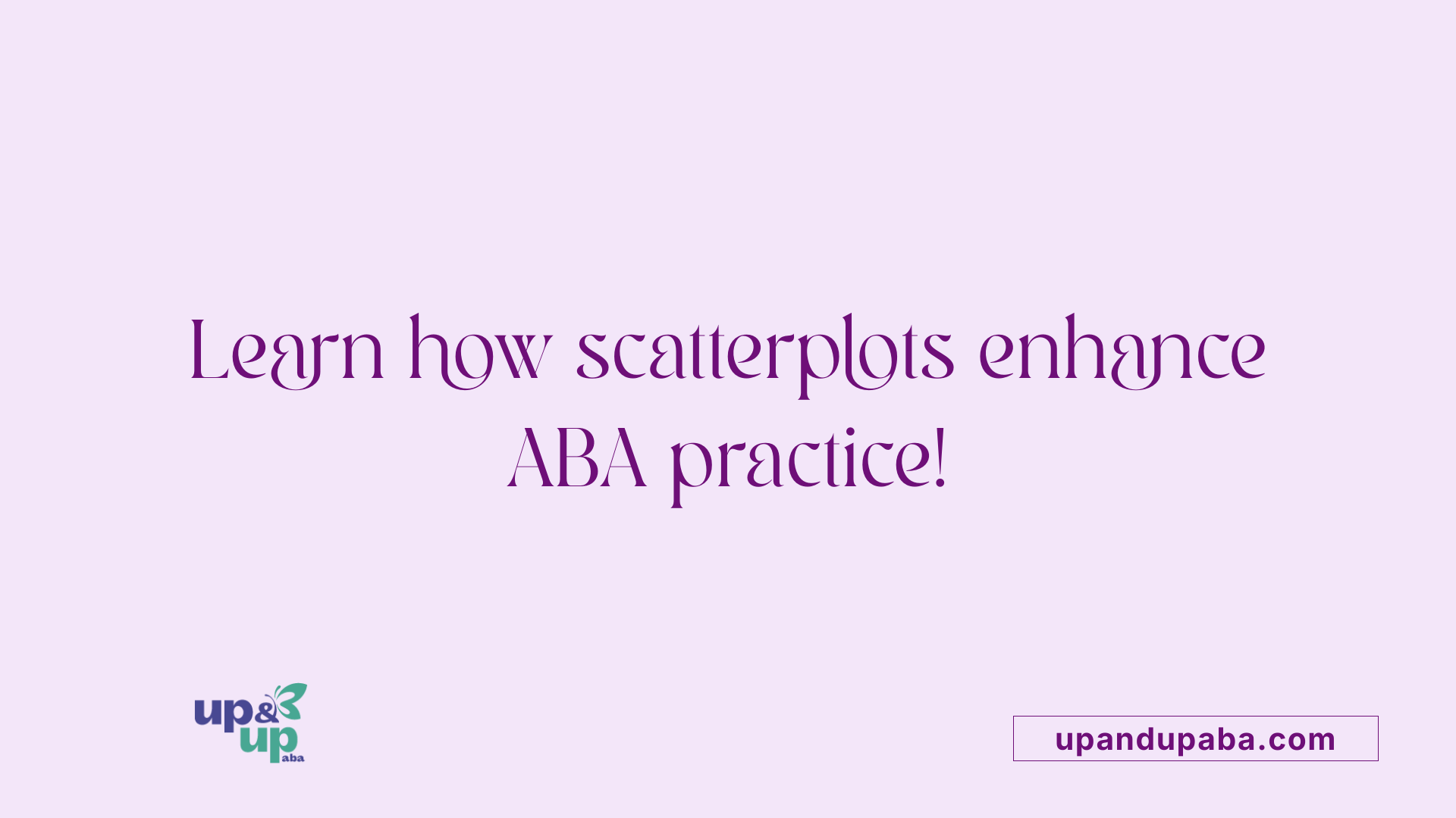 Learn how scatterplots enhance ABA practice!