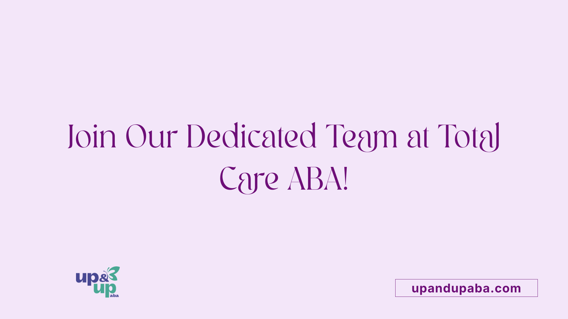 Join Our Dedicated Team at Total Care ABA!