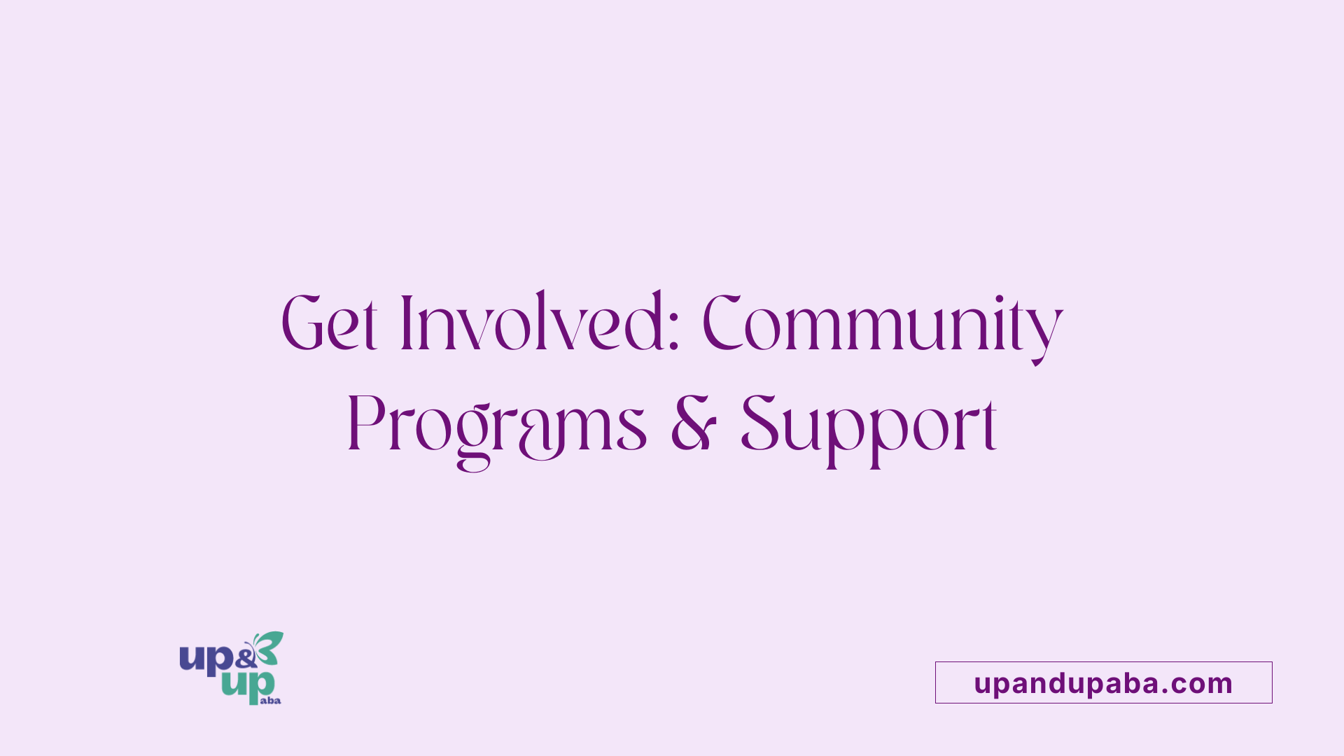 Get Involved: Community Programs & Support