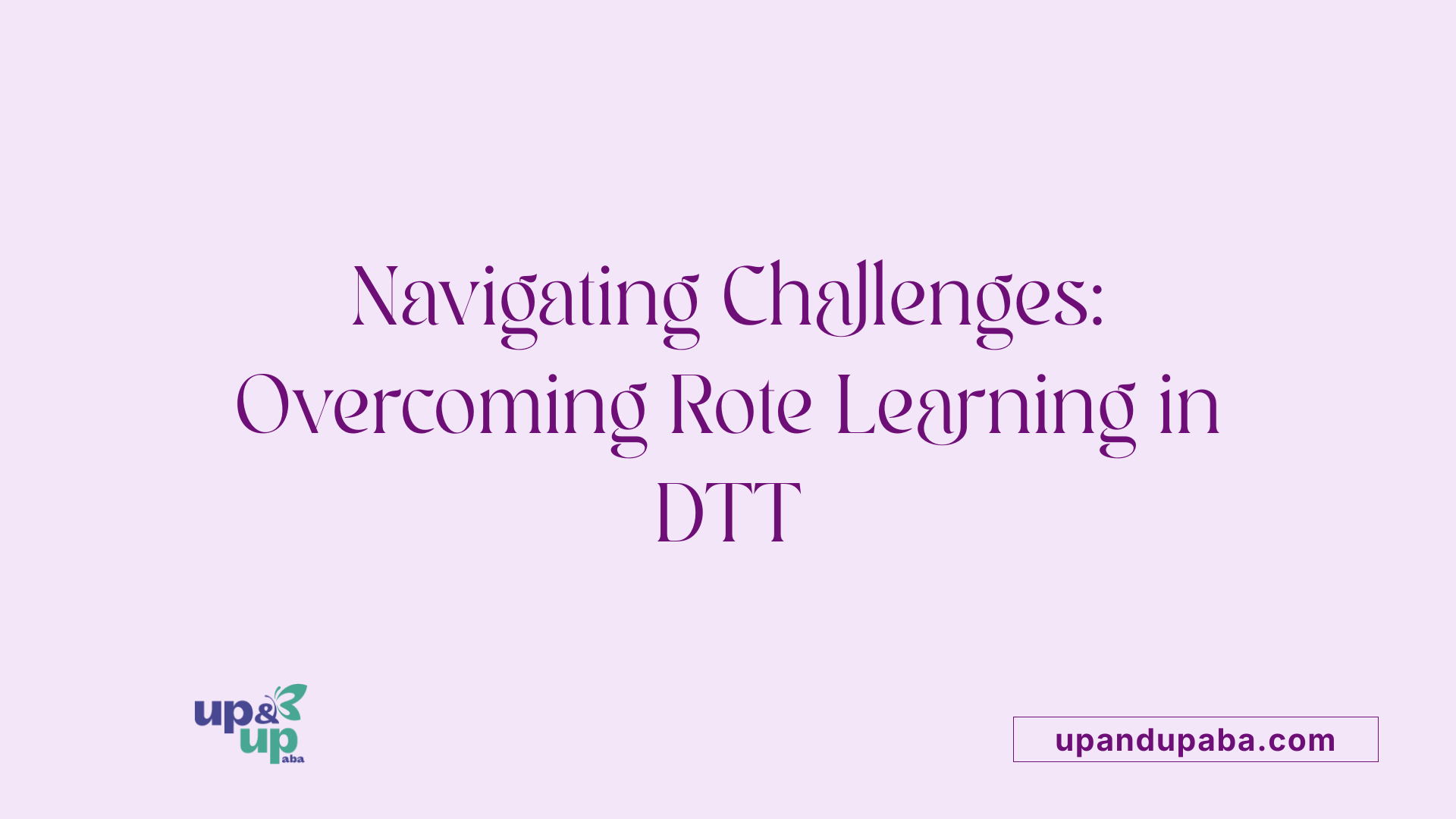 Navigating Challenges: Overcoming Rote Learning in DTT
