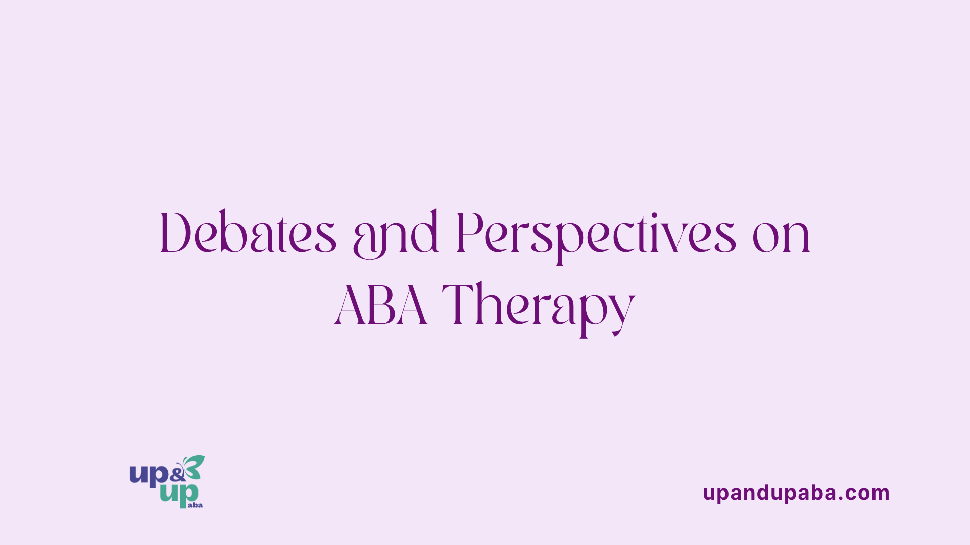 Debates and Perspectives on ABA Therapy