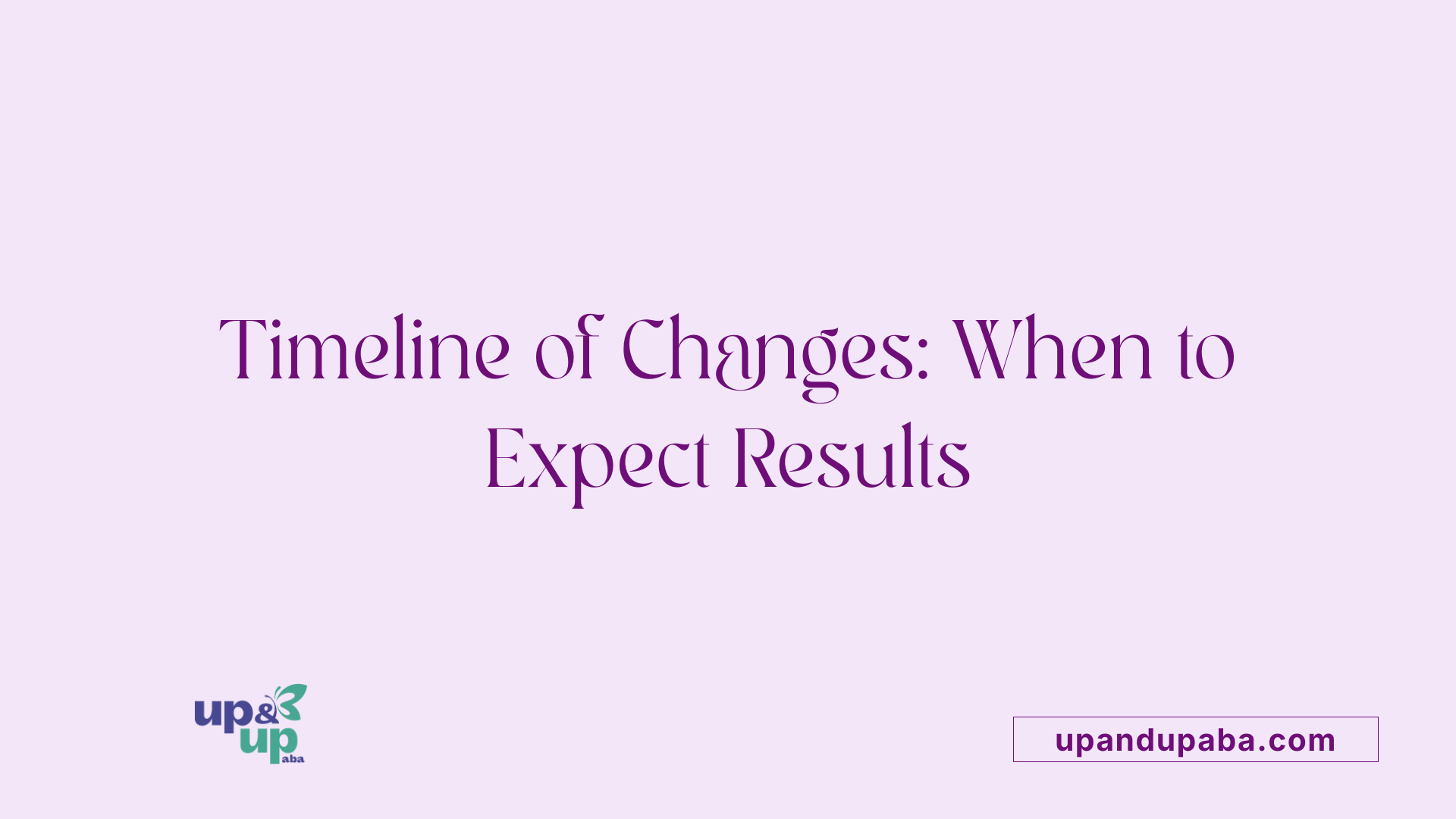 Timeline of Changes: When to Expect Results