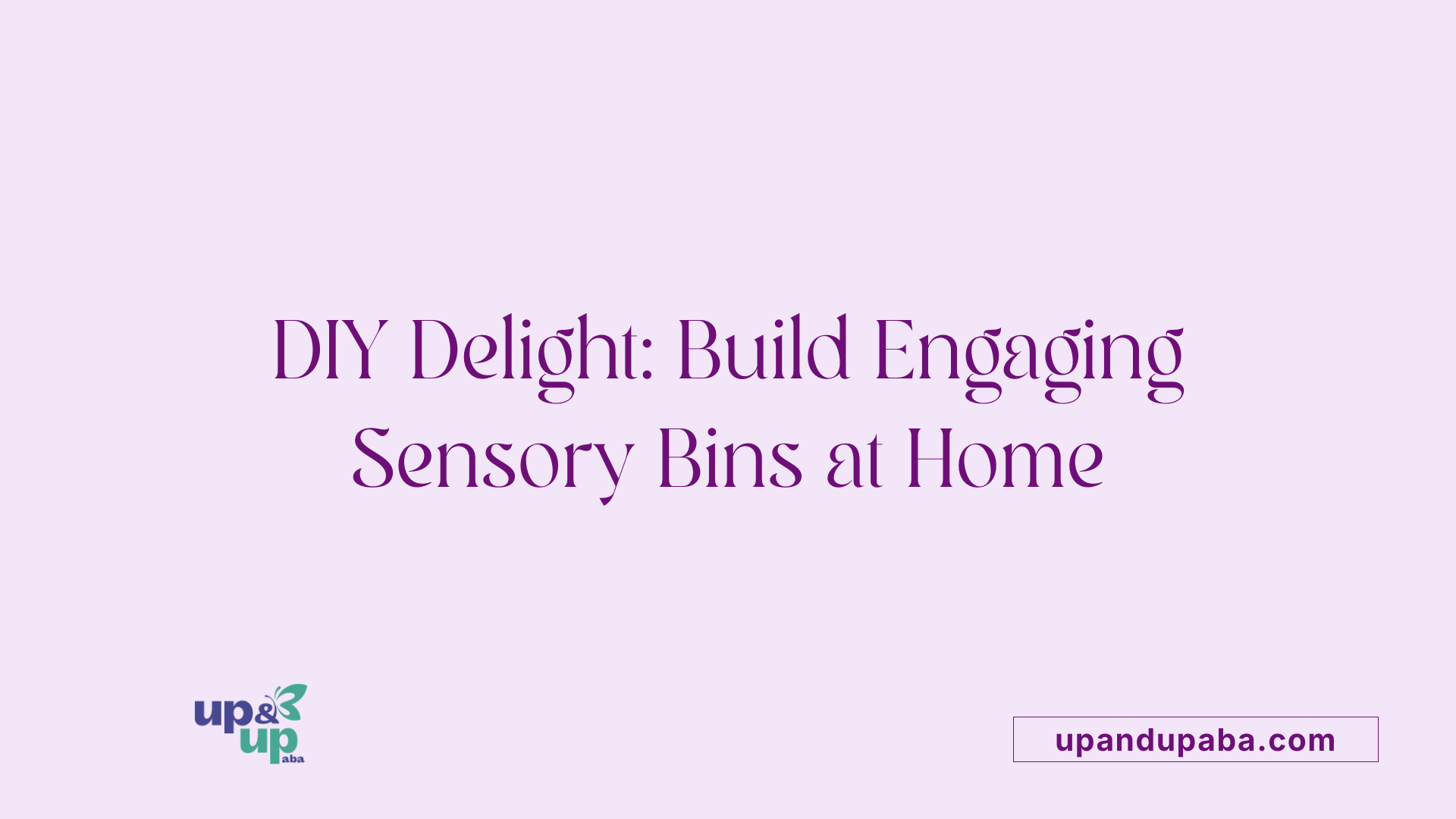DIY Delight: Build Engaging Sensory Bins at Home