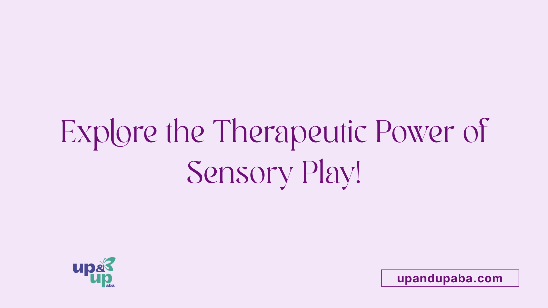 Explore the Therapeutic Power of Sensory Play!