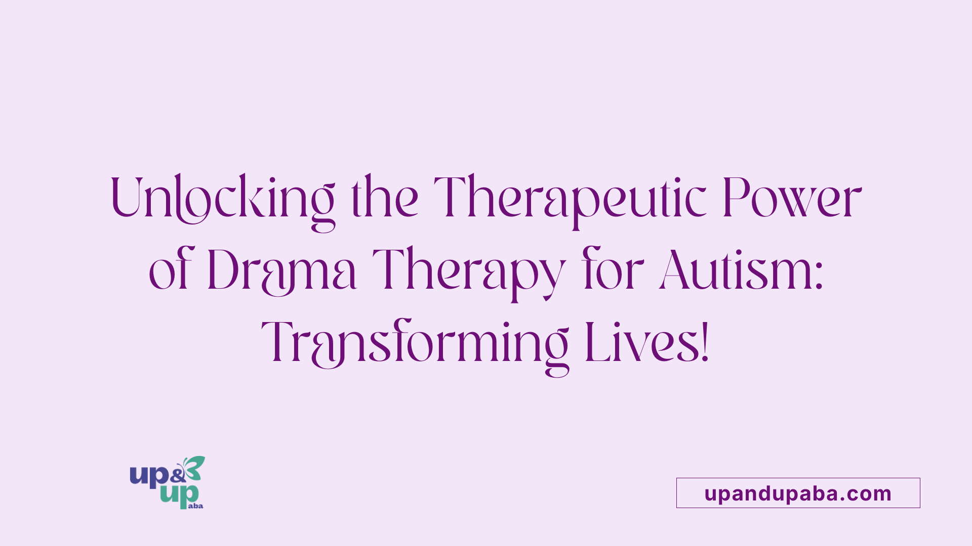 Unlocking the Therapeutic Power of Drama Therapy for Autism: Transforming Lives!