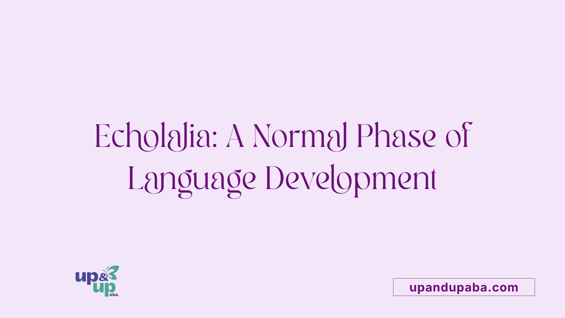 Echolalia: A Normal Phase of Language Development