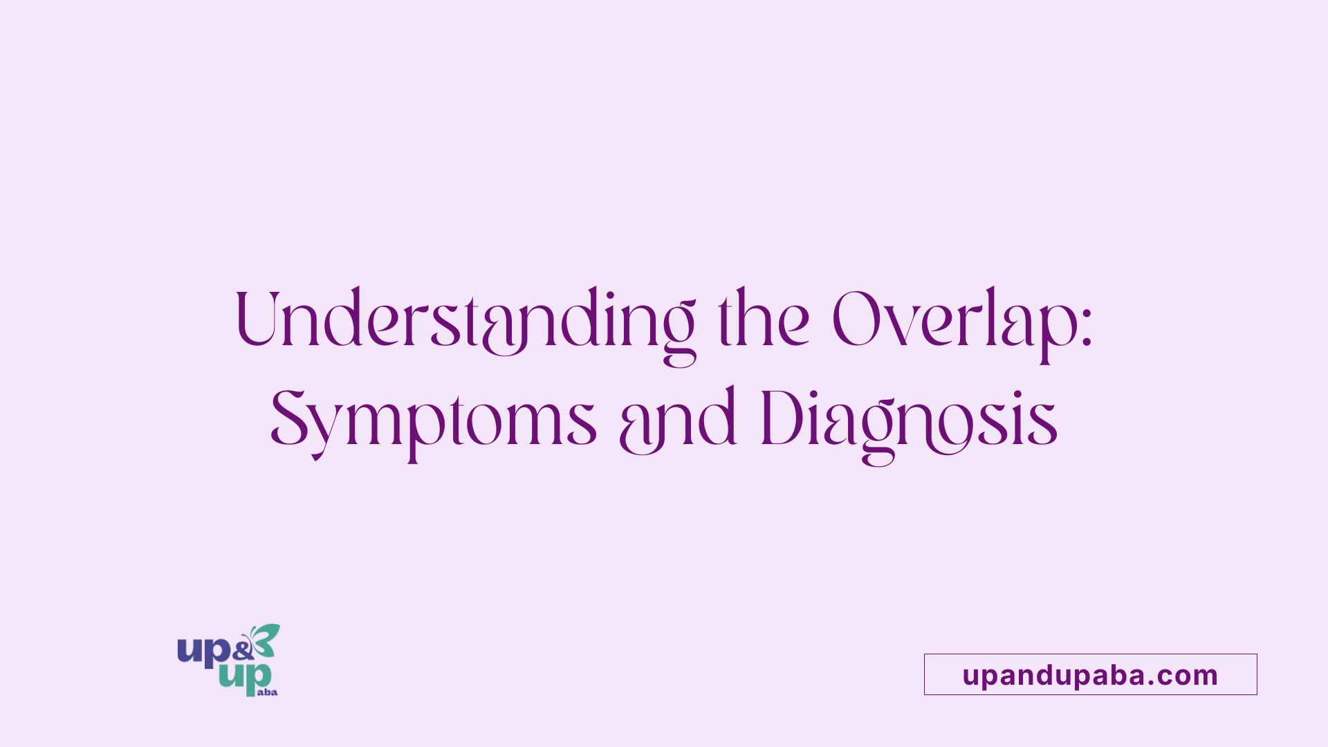 Understanding the Overlap: Symptoms and Diagnosis