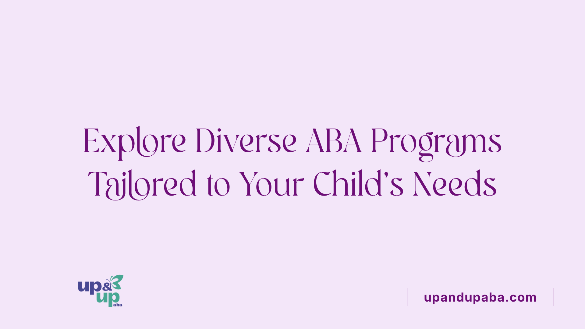 Explore Diverse ABA Programs Tailored to Your Child's Needs