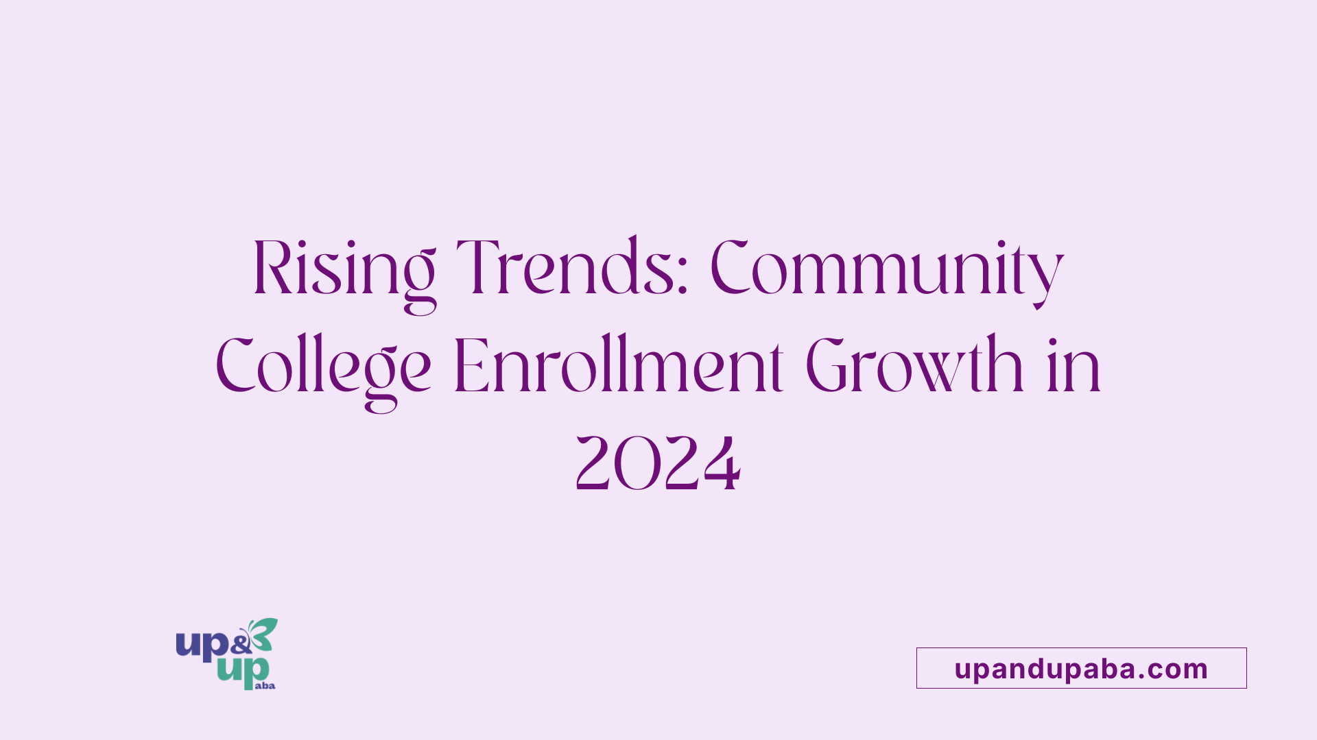 Rising Trends: Community College Enrollment Growth in 2024