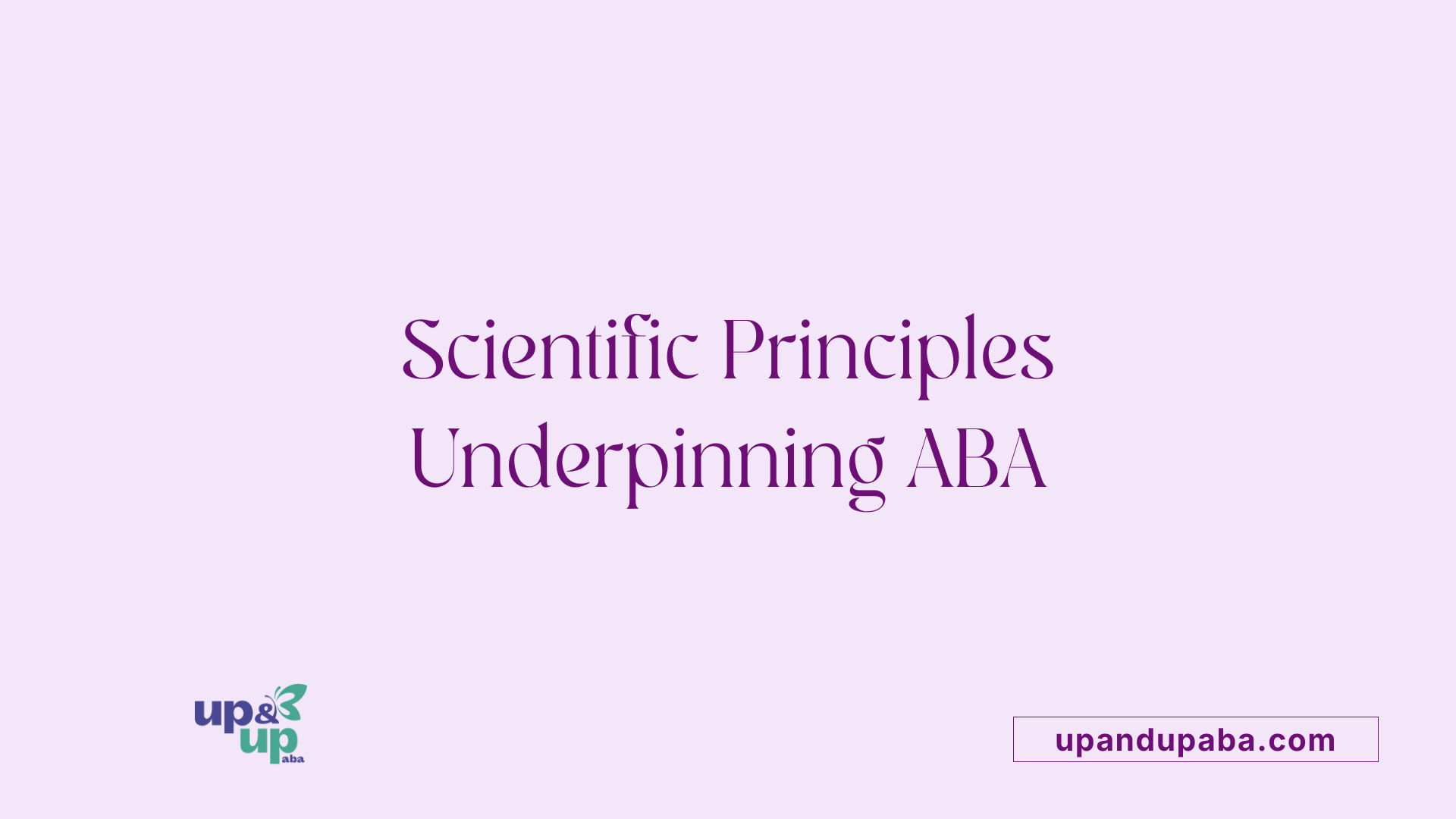 Scientific Principles Underpinning ABA