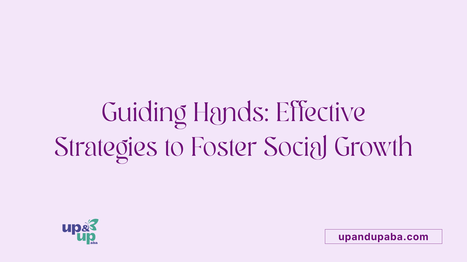 Guiding Hands: Effective Strategies to Foster Social Growth