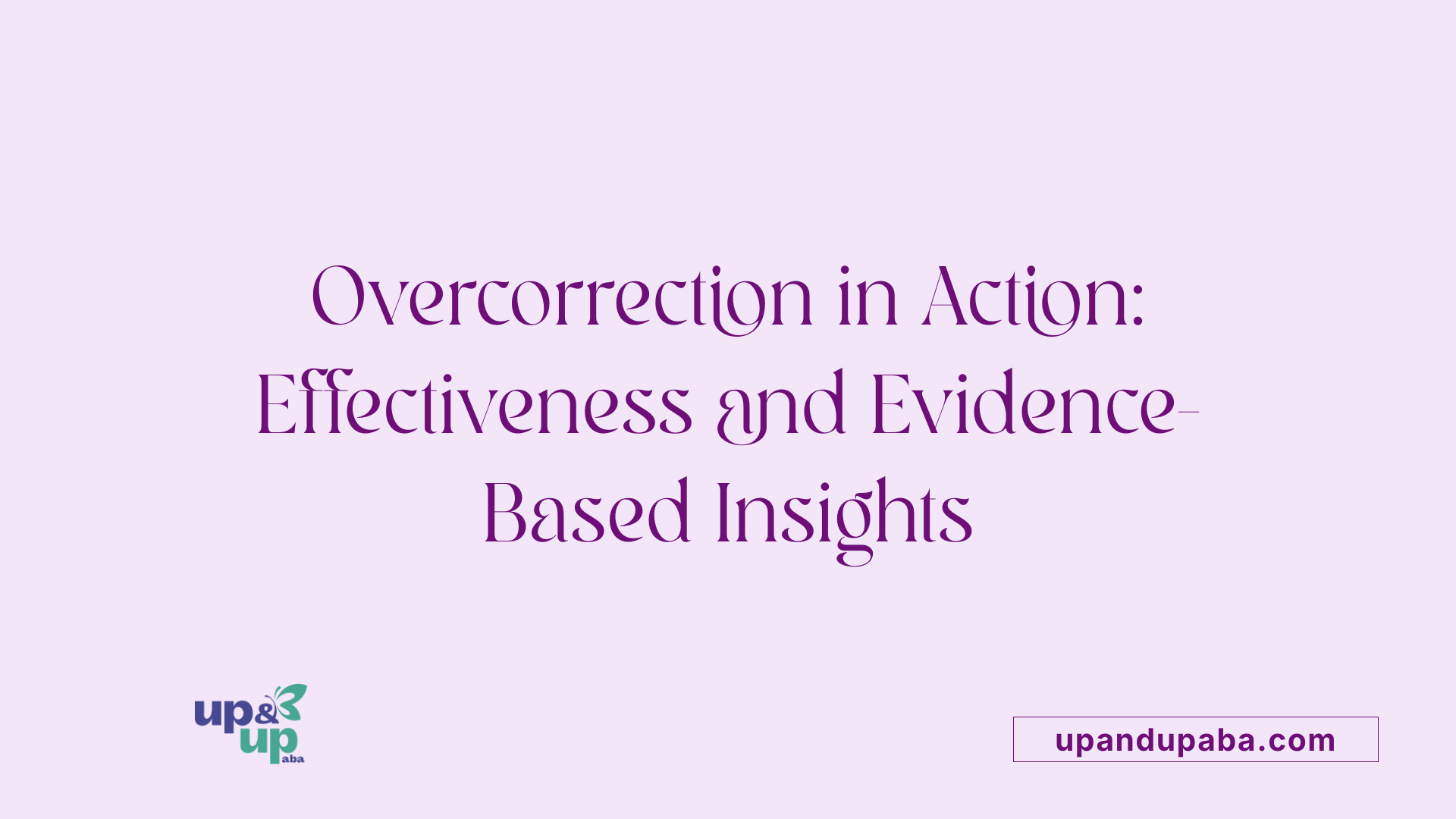 Overcorrection in Action: Effectiveness and Evidence-Based Insights