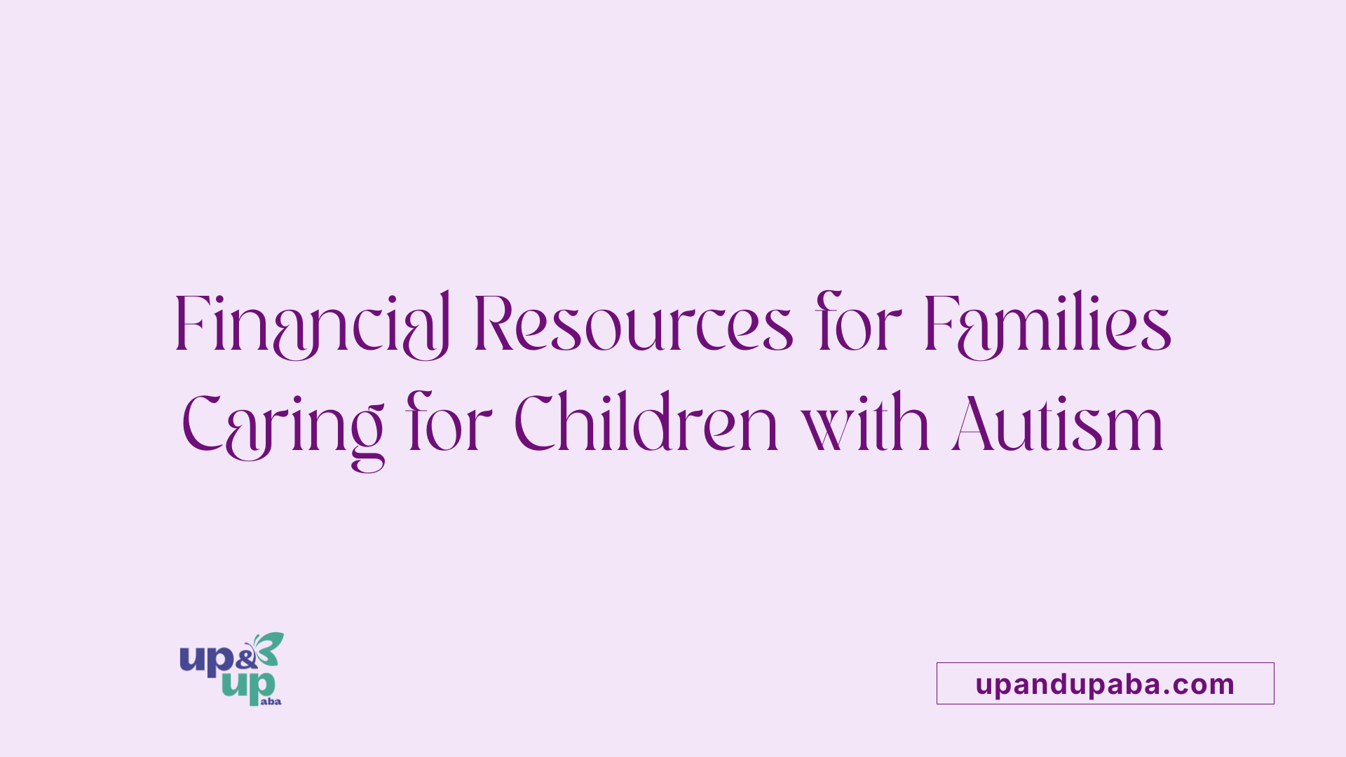 Financial Resources for Families Caring for Children with Autism