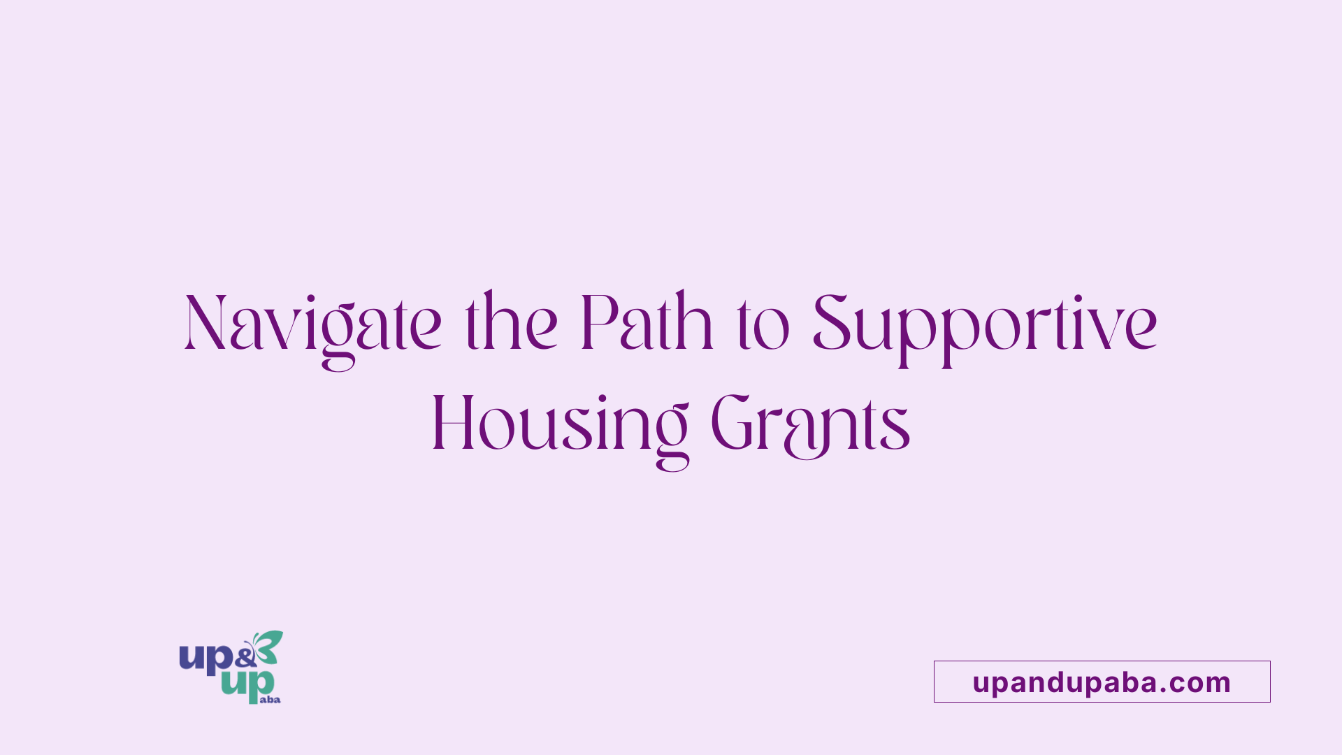 Navigate the Path to Supportive Housing Grants