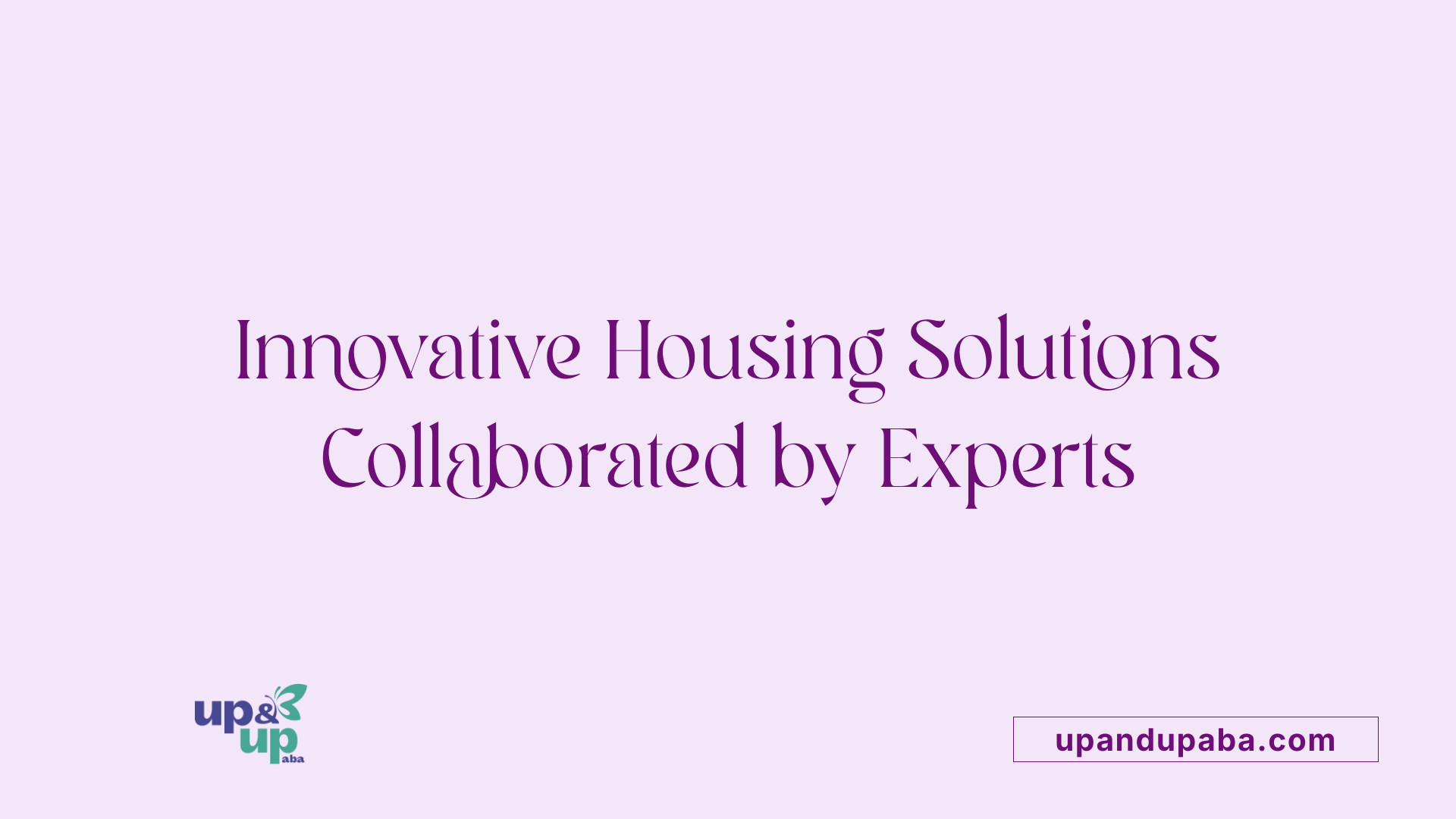 Innovative Housing Solutions Collaborated by Experts
