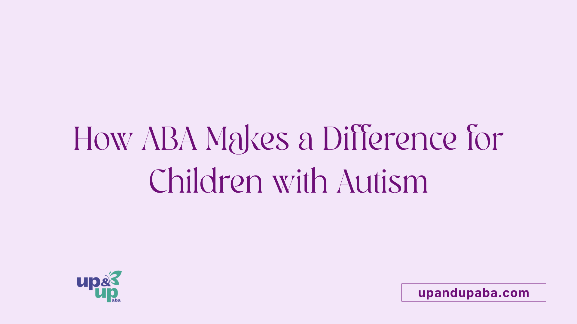 How ABA Makes a Difference for Children with Autism