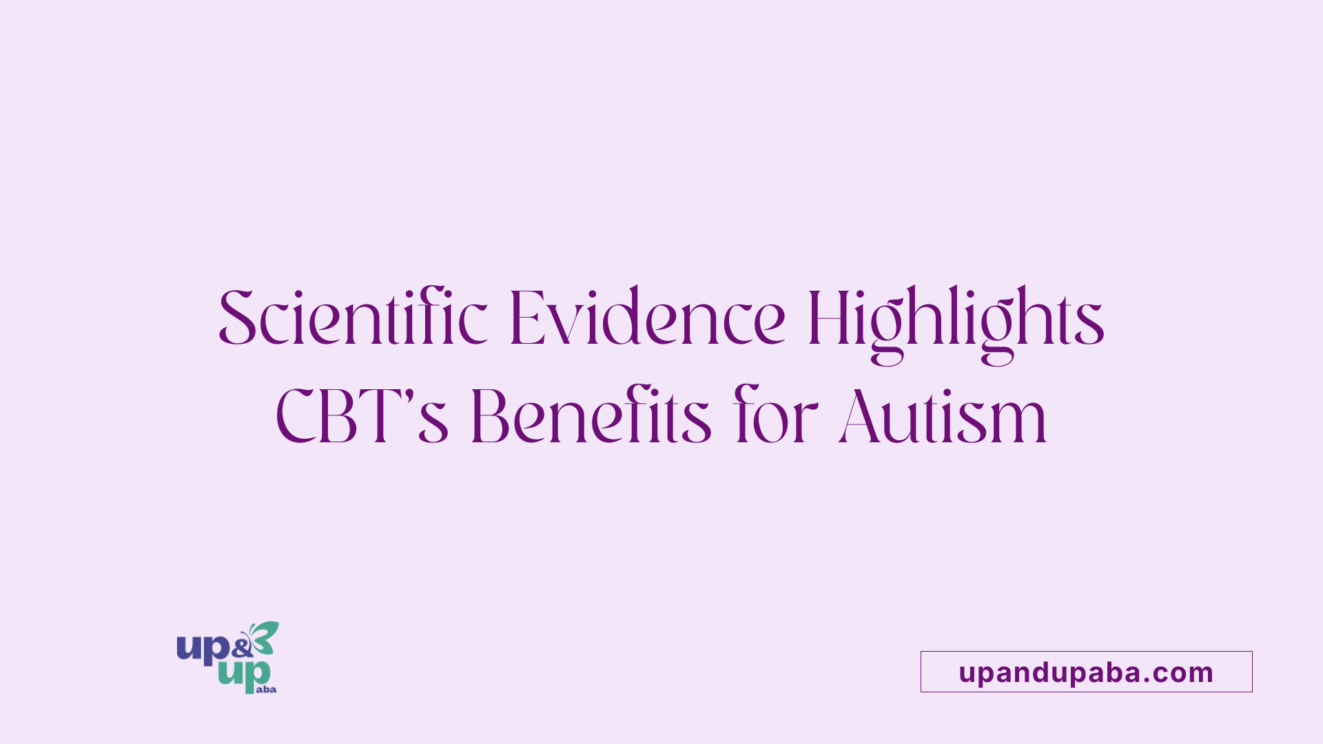 Scientific Evidence Highlights CBT's Benefits for Autism