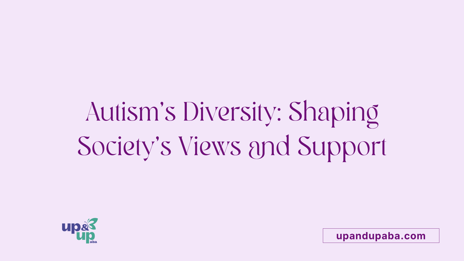 Autism's Diversity: Shaping Society's Views and Support