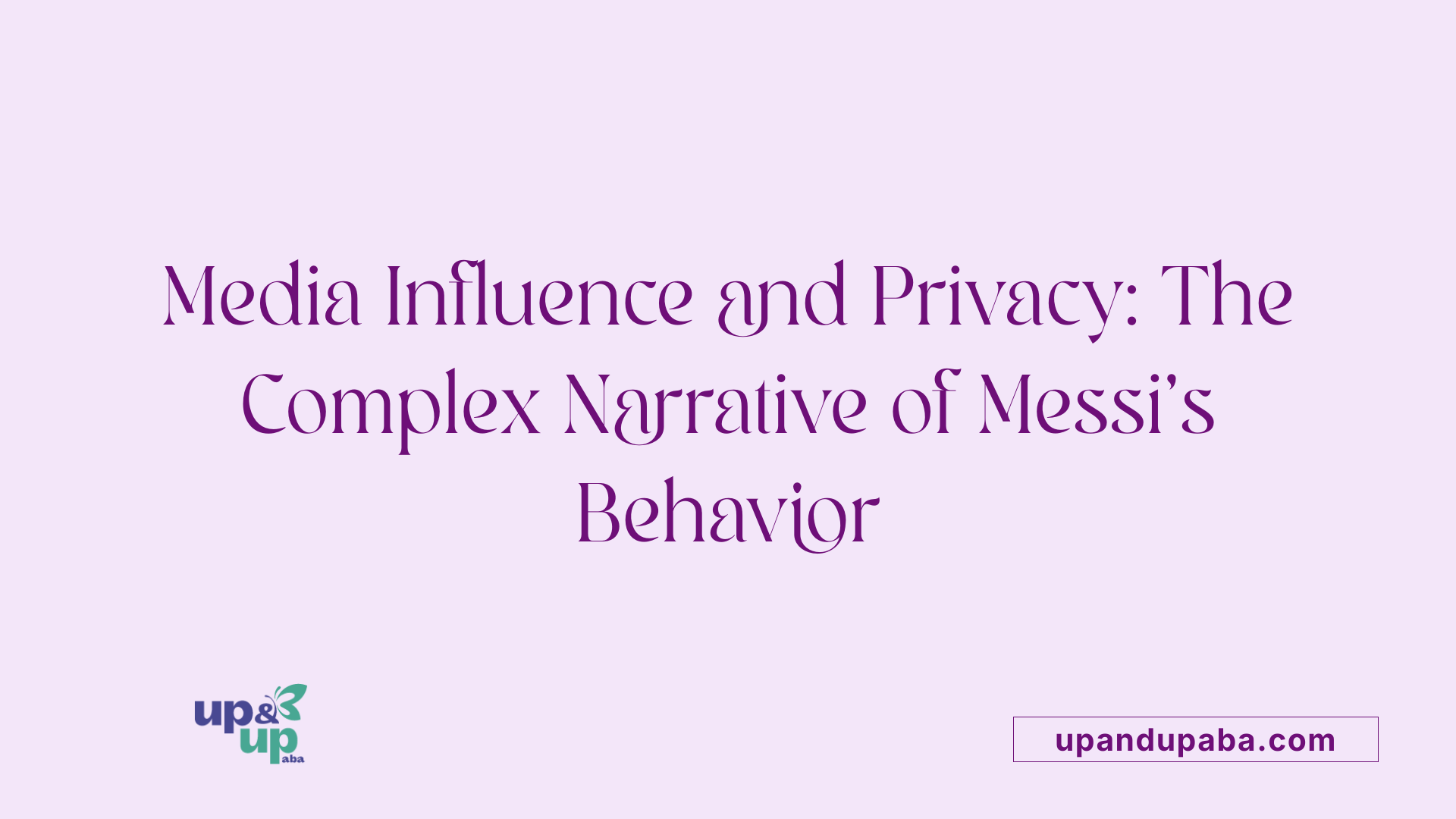 Media Influence and Privacy: The Complex Narrative of Messi's Behavior
