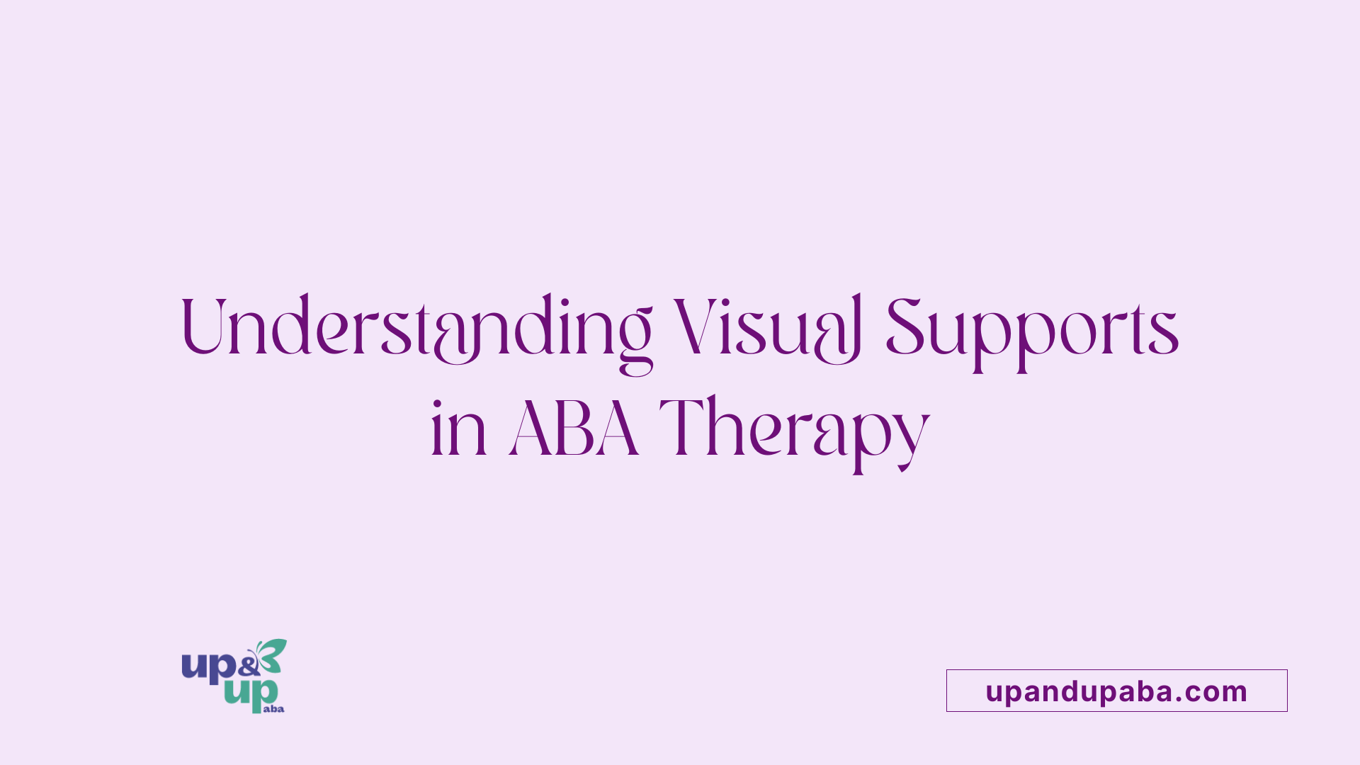Understanding Visual Supports in ABA Therapy