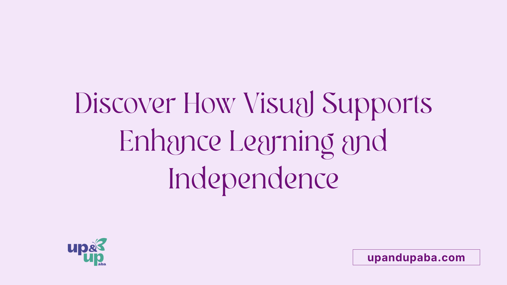 Discover How Visual Supports Enhance Learning and Independence