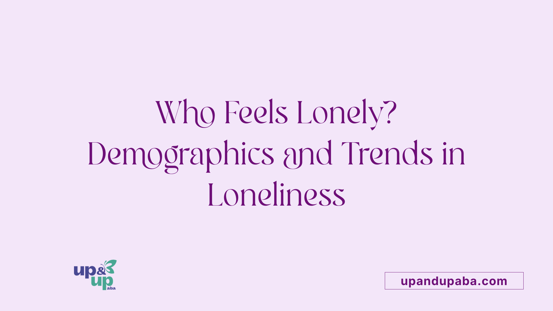 Who Feels Lonely? Demographics and Trends in Loneliness