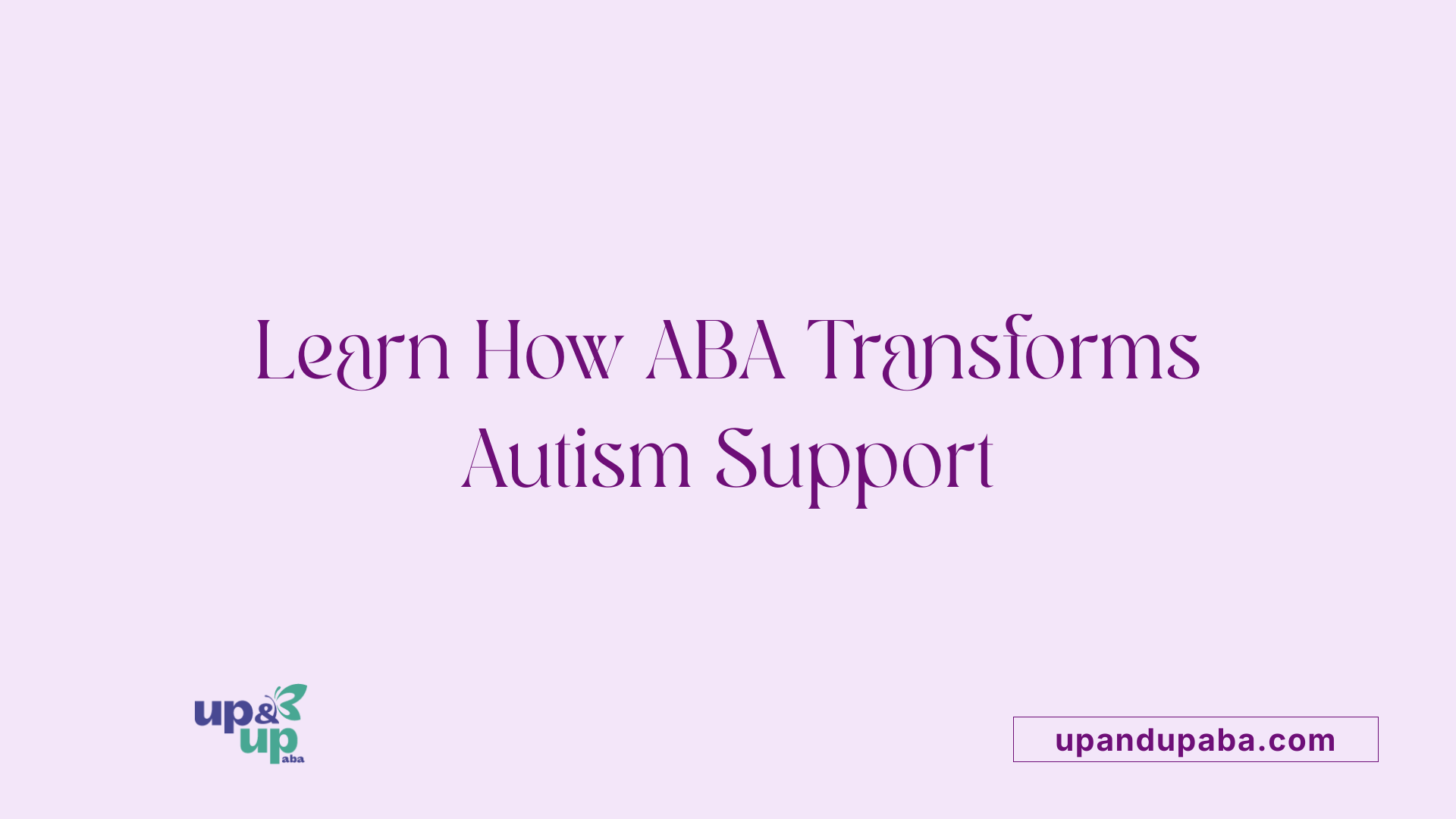 Learn How ABA Transforms Autism Support