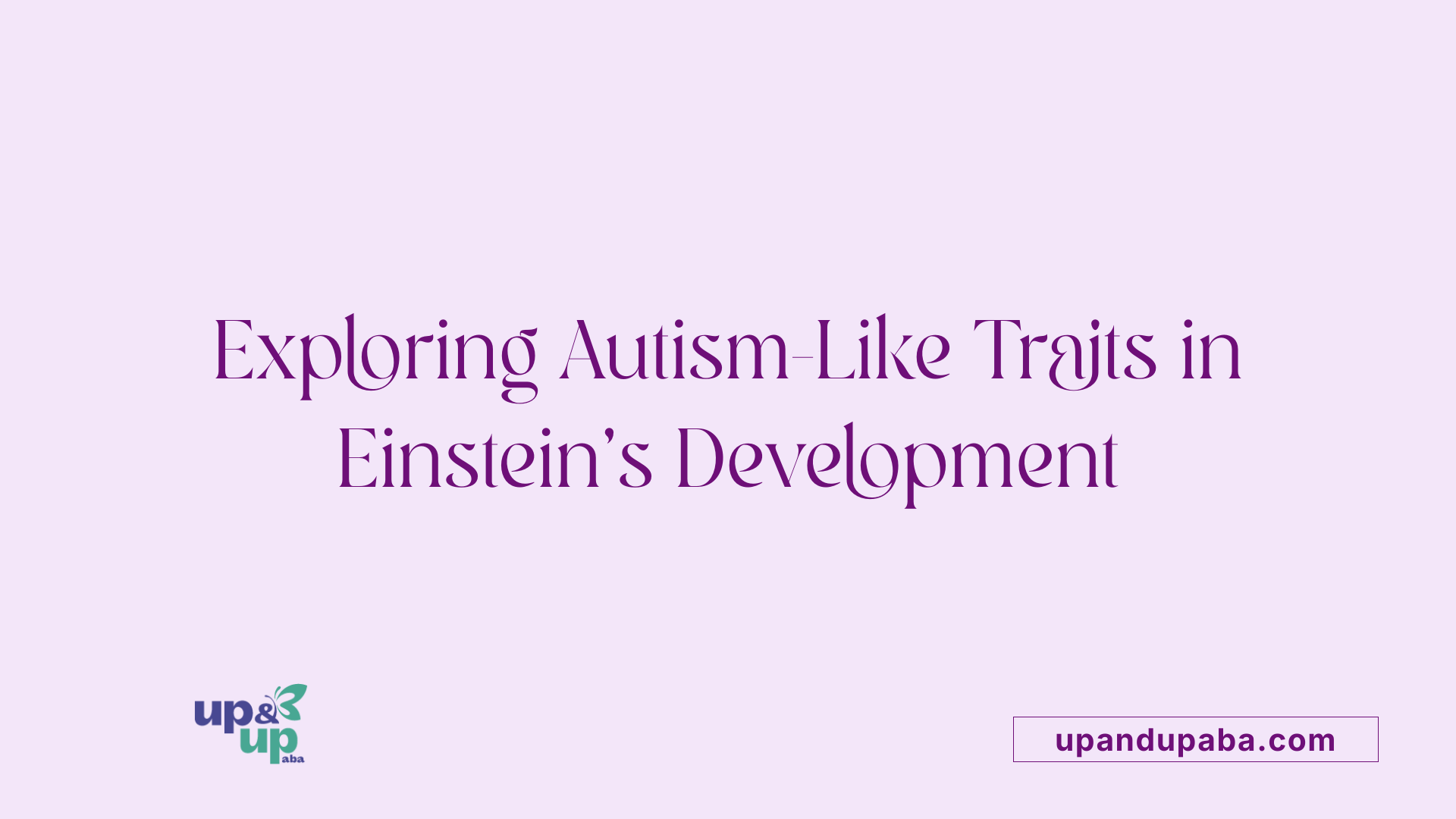 Exploring Autism-Like Traits in Einstein's Development