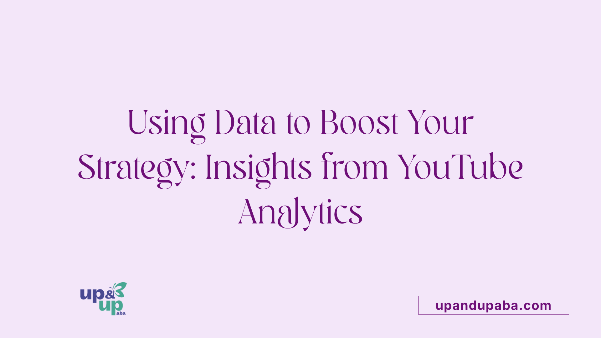 Using Data to Boost Your Strategy: Insights from YouTube Analytics