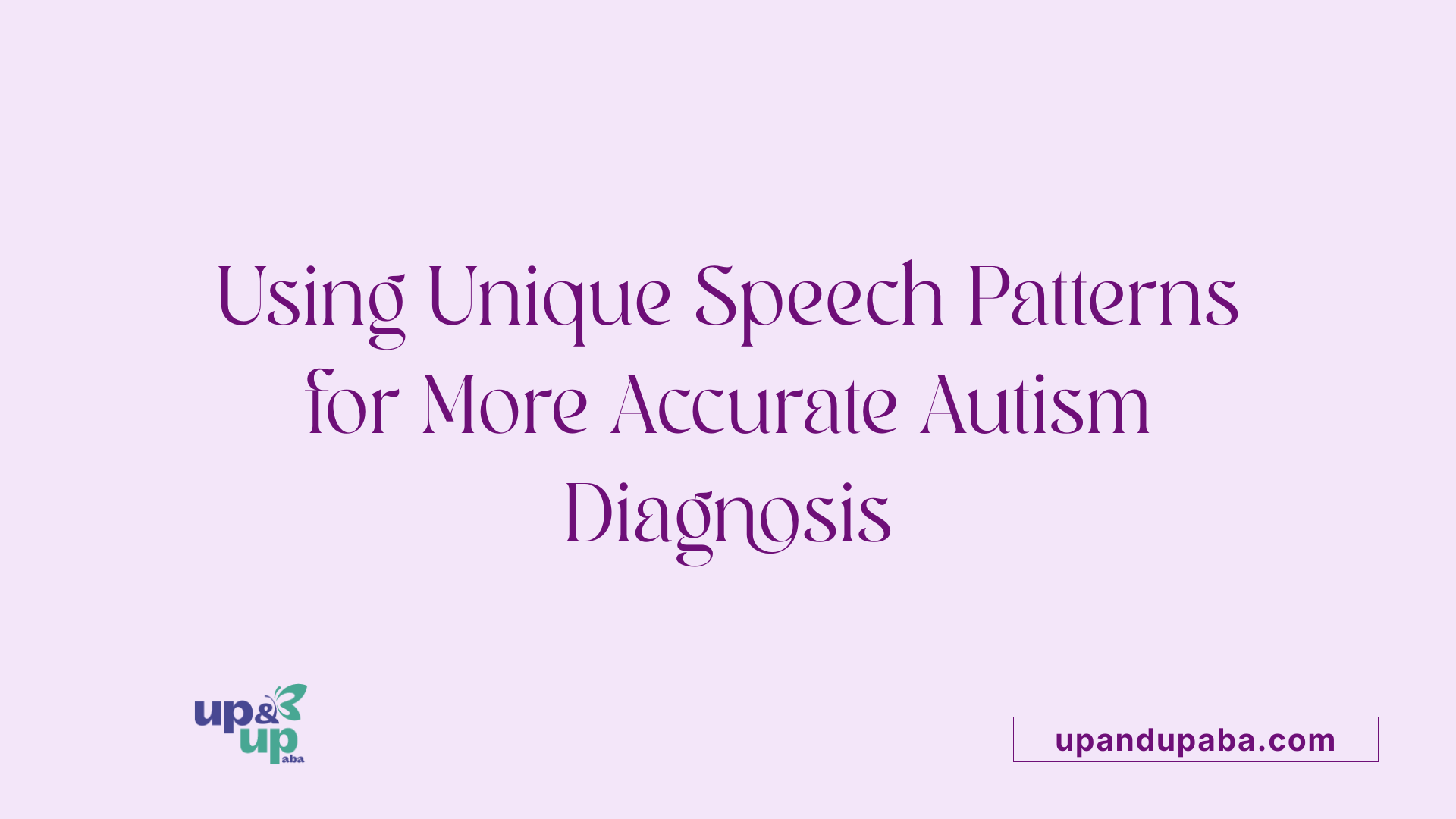 Using Unique Speech Patterns for More Accurate Autism Diagnosis