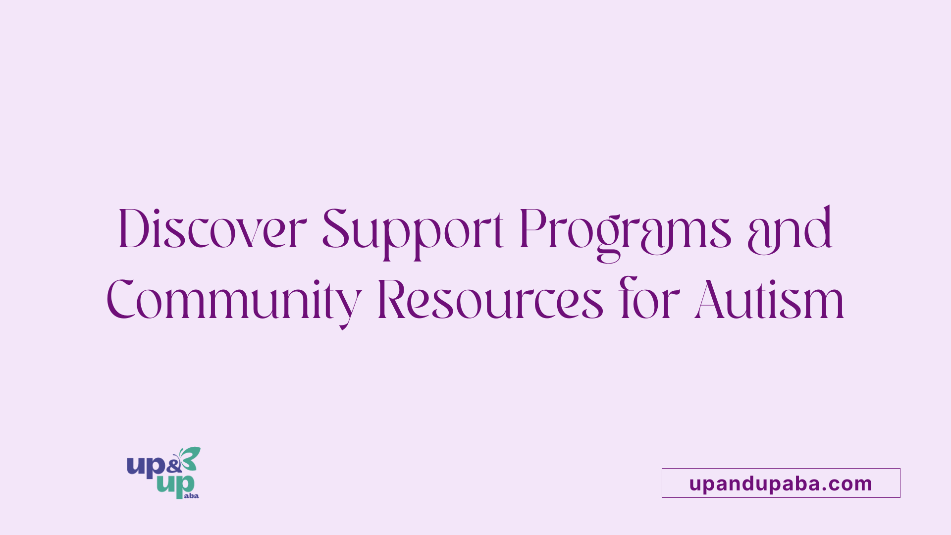 Discover Support Programs and Community Resources for Autism
