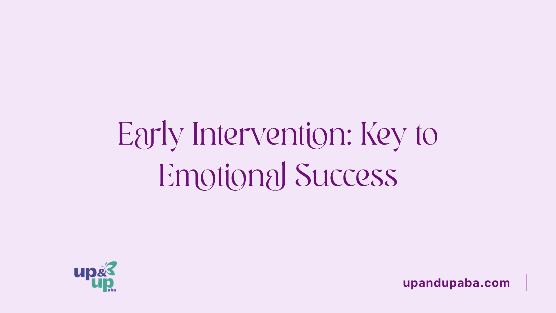 Early Intervention: Key to Emotional Success