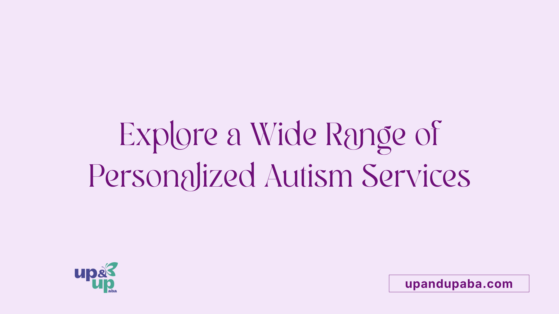 Explore a Wide Range of Personalized Autism Services