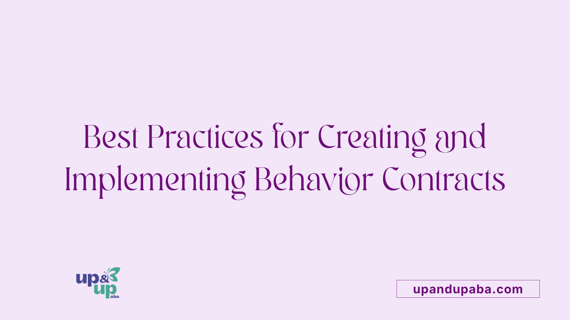 Best Practices for Creating and Implementing Behavior Contracts