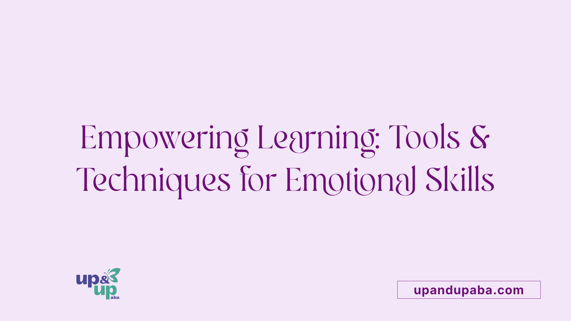 Empowering Learning: Tools & Techniques for Emotional Skills