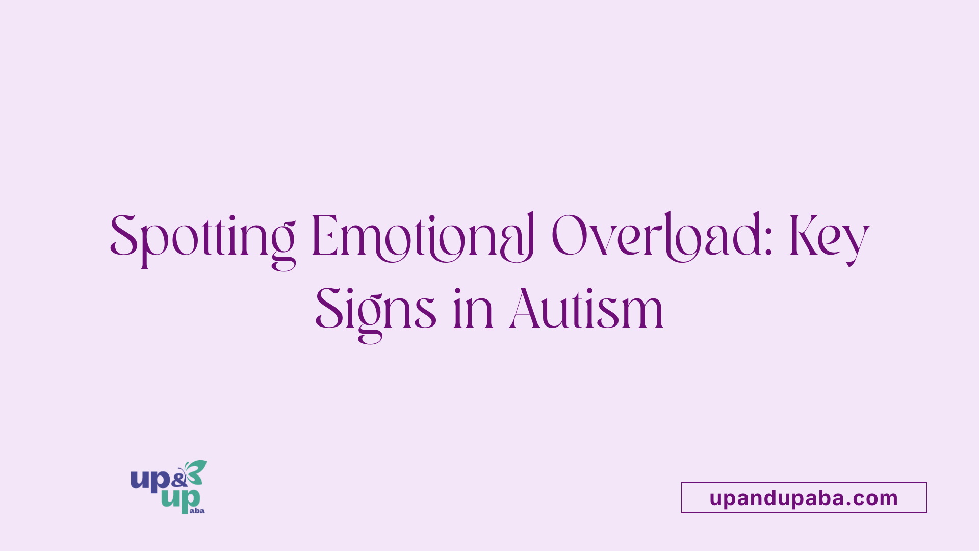 Spotting Emotional Overload: Key Signs in Autism