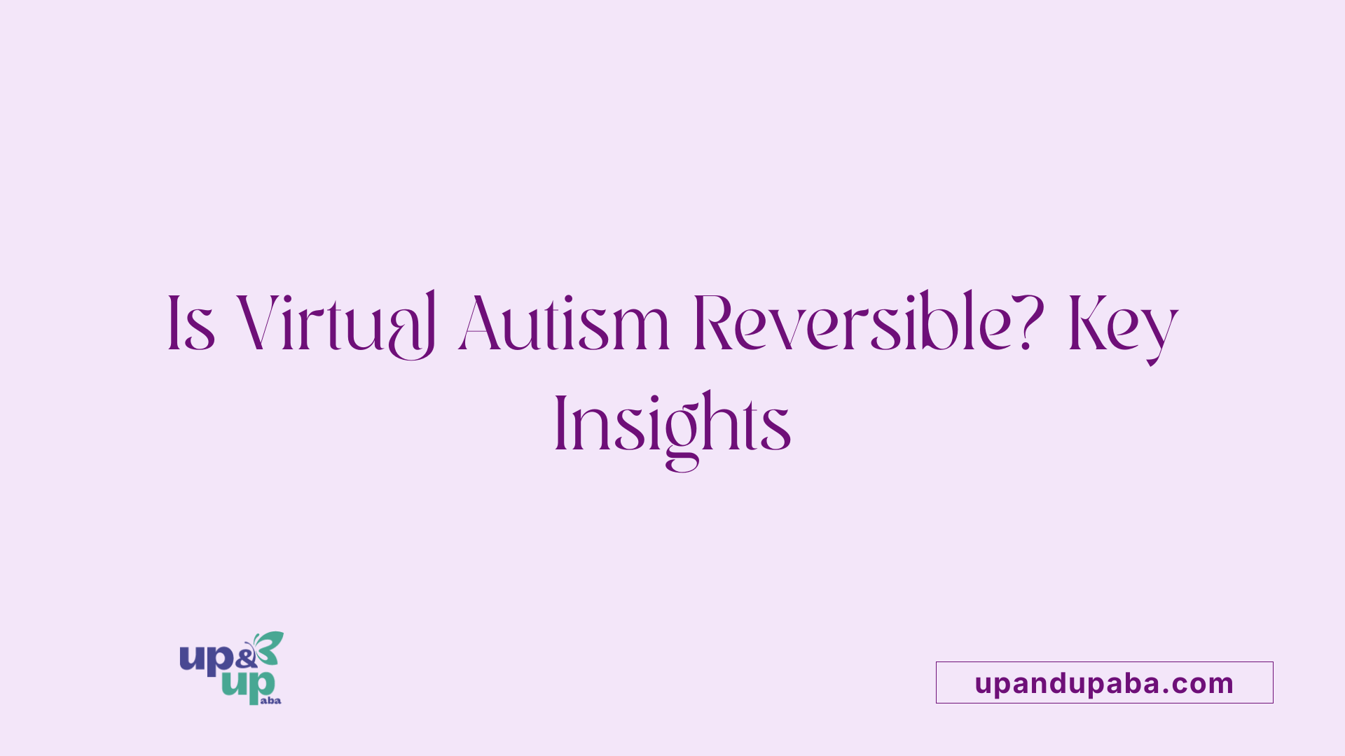 Is Virtual Autism Reversible? Key Insights