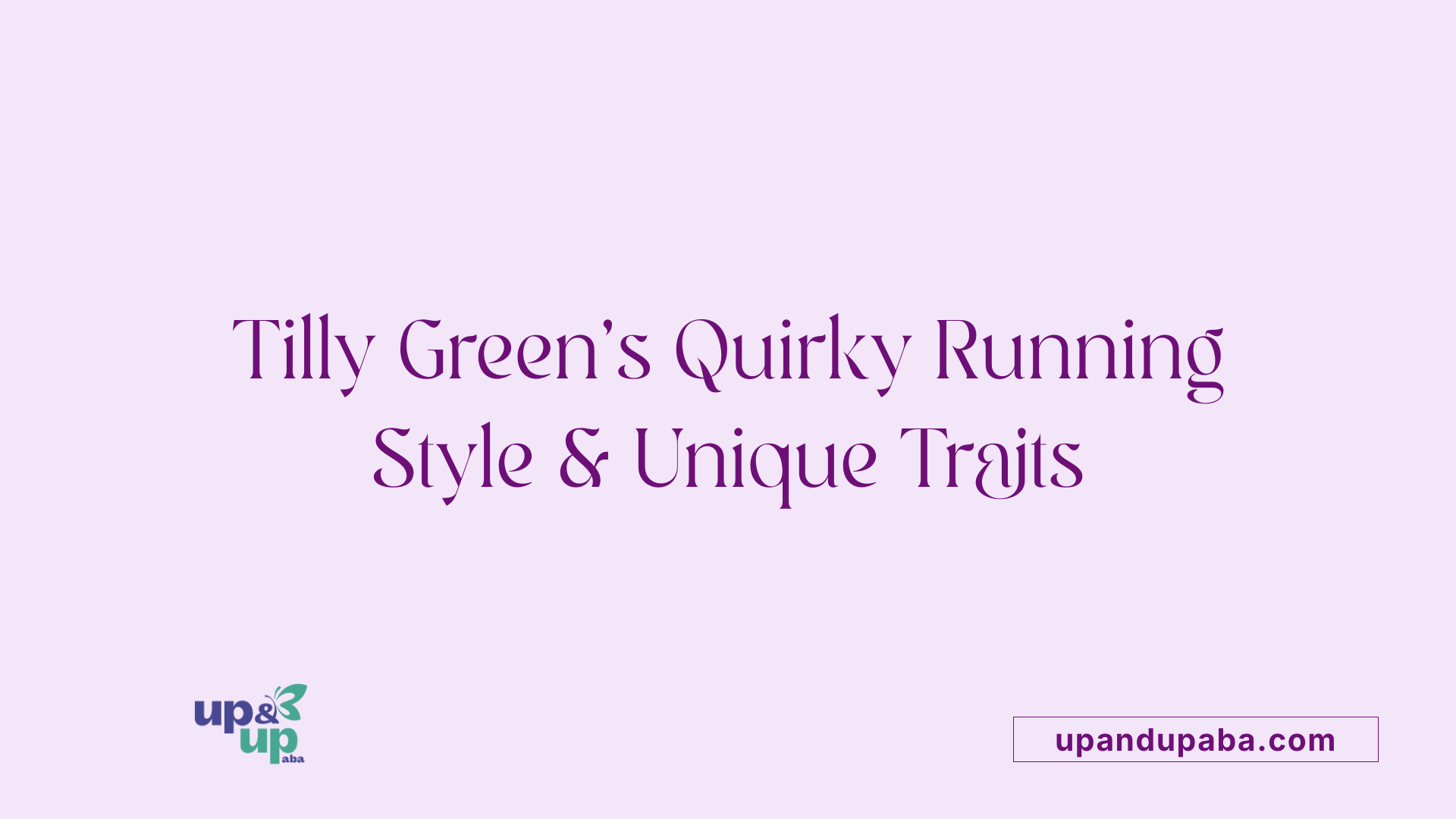 Tilly Green's Quirky Running Style &amp; Unique Traits