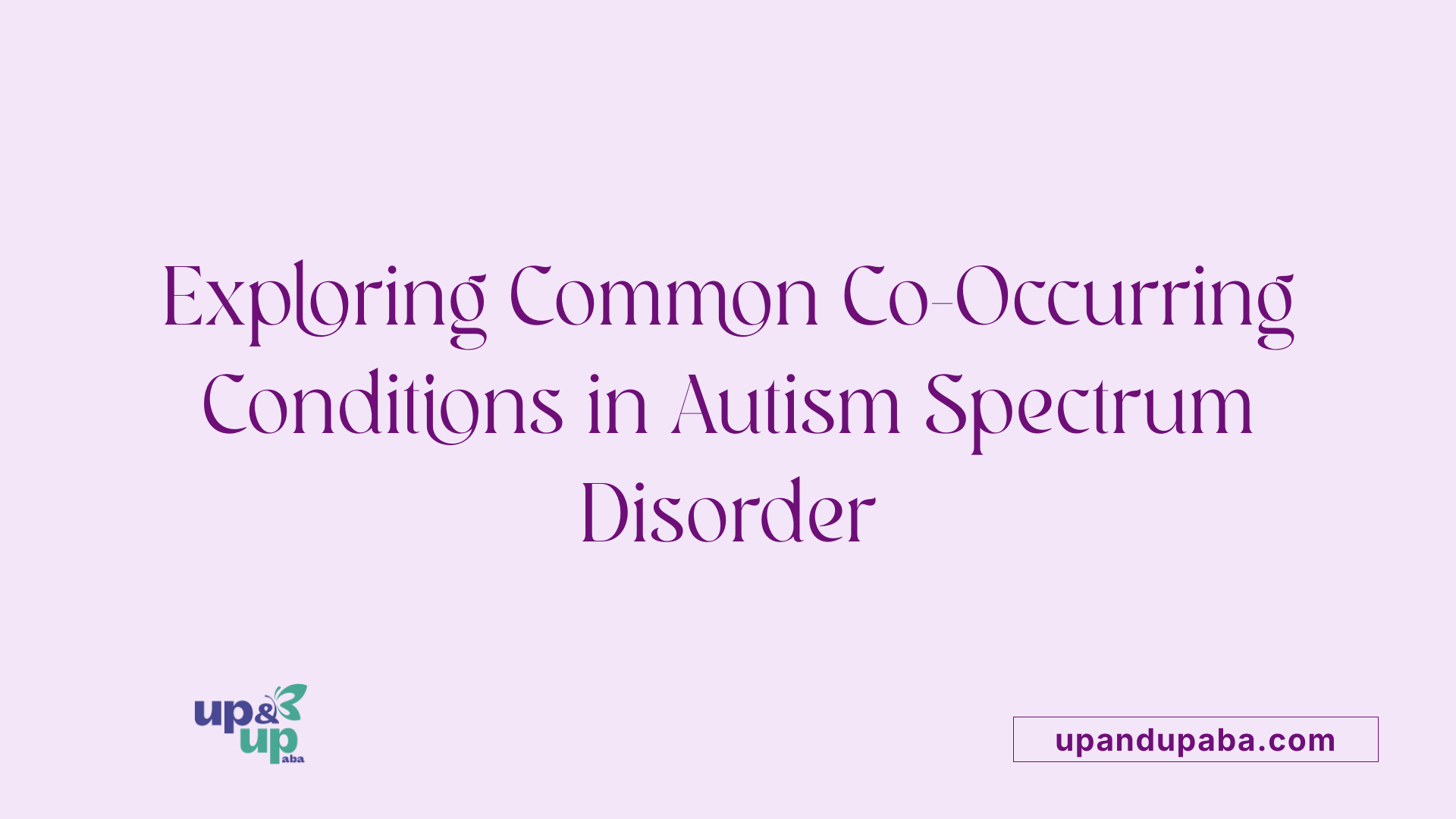 Exploring Common Co-Occurring Conditions in Autism Spectrum Disorder