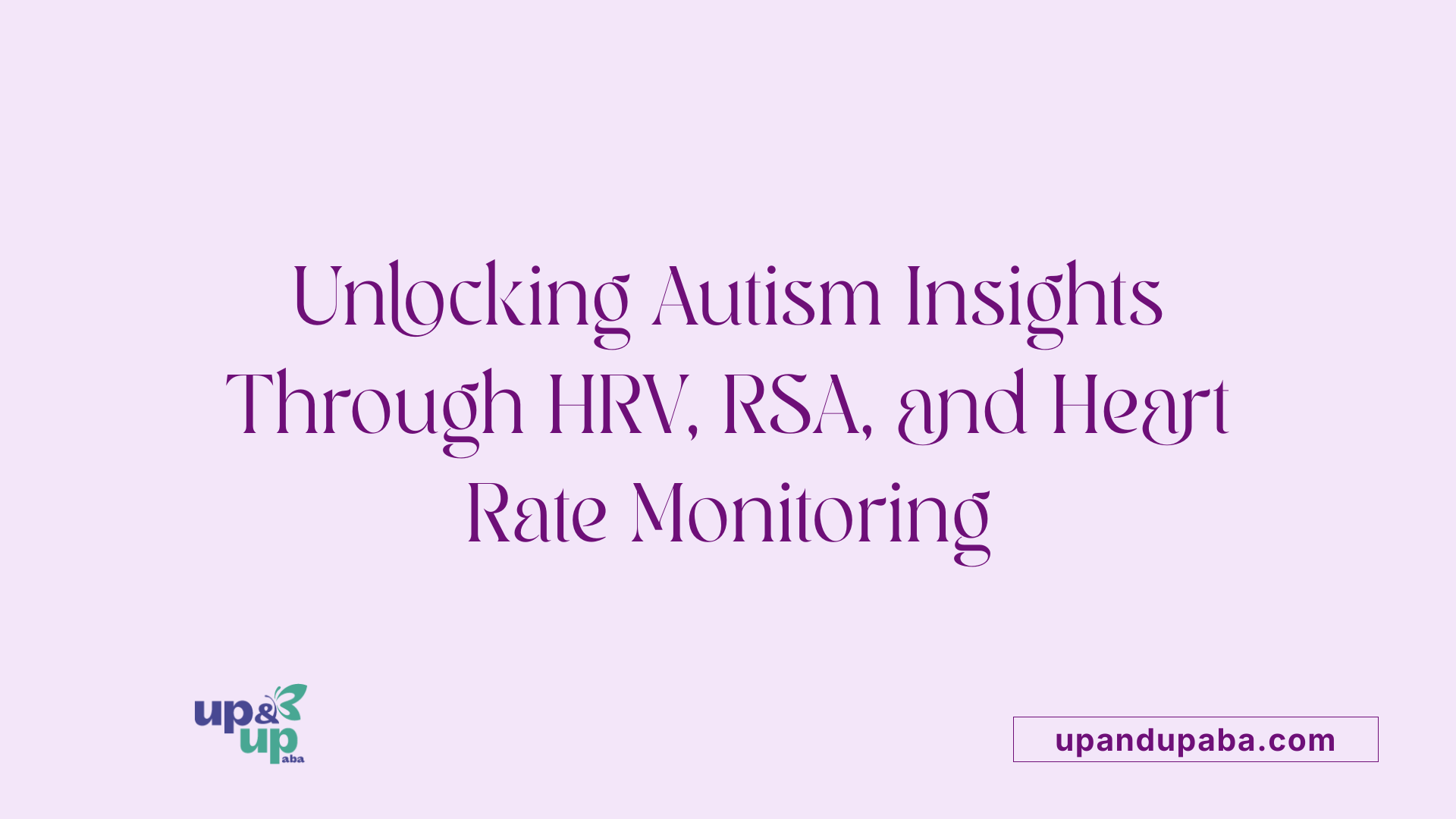 Unlocking Autism Insights Through HRV, RSA, and Heart Rate Monitoring
