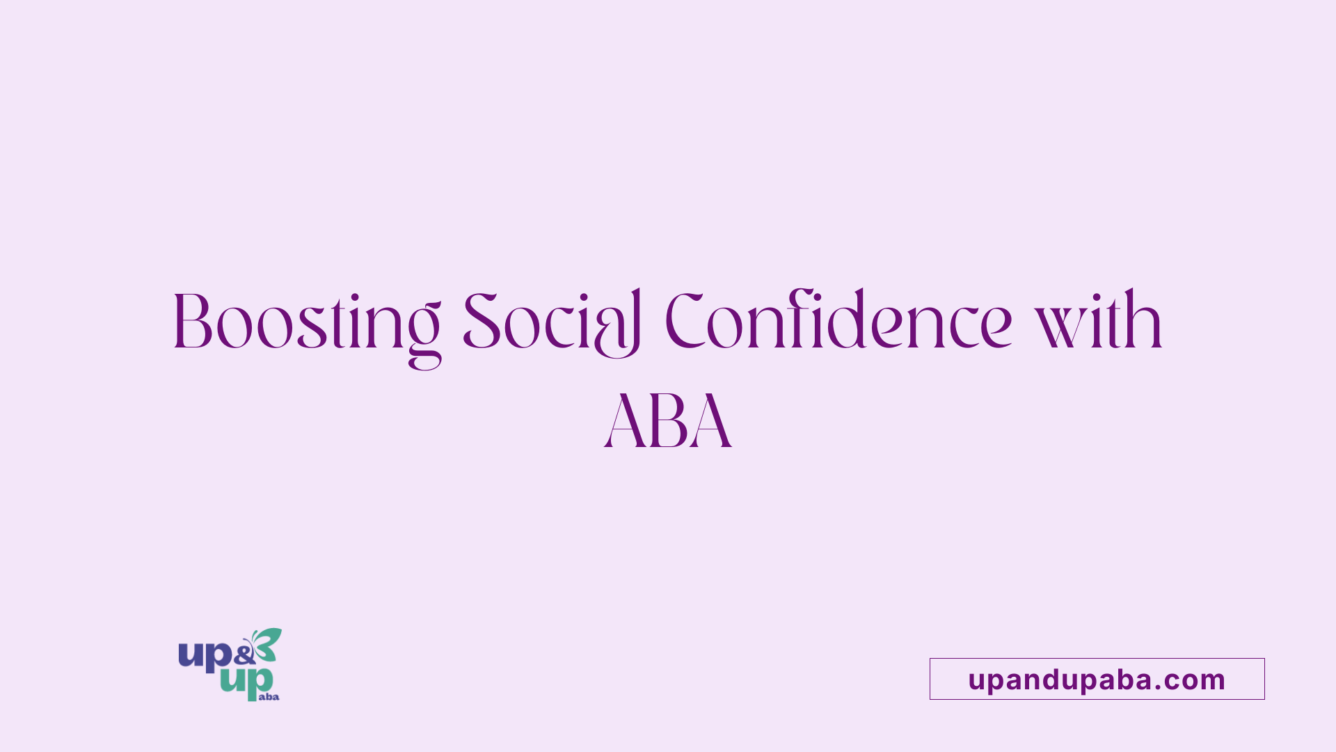 Boosting Social Confidence with ABA