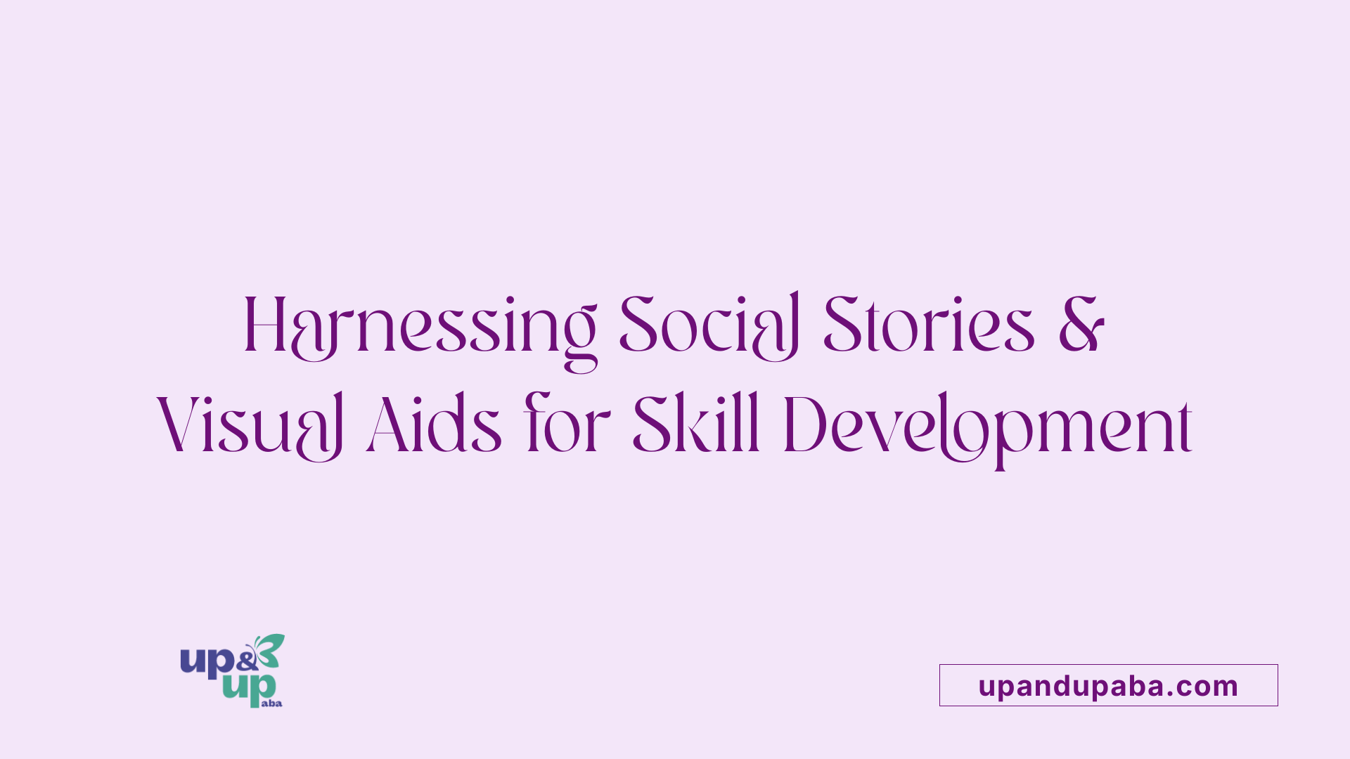 Harnessing Social Stories & Visual Aids for Skill Development