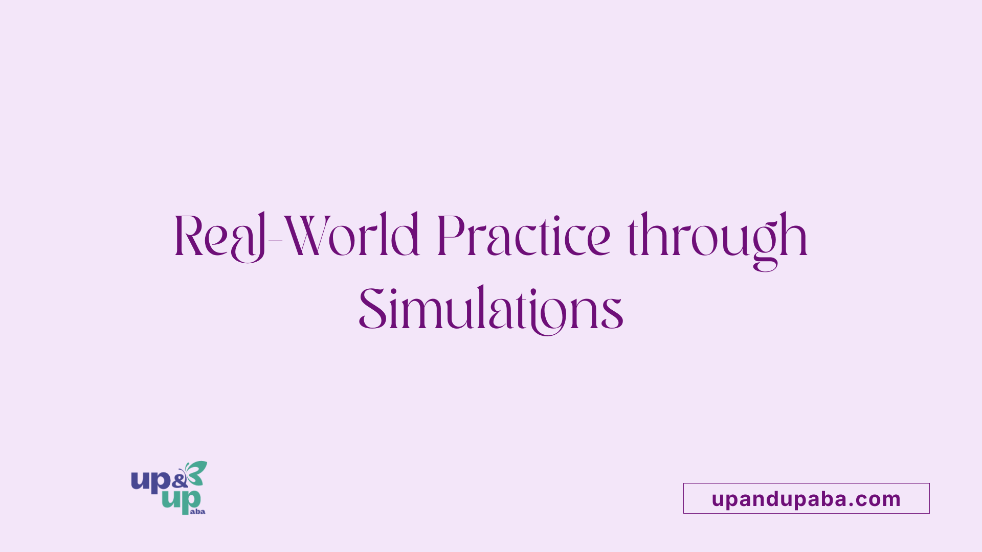 Real-World Practice through Simulations