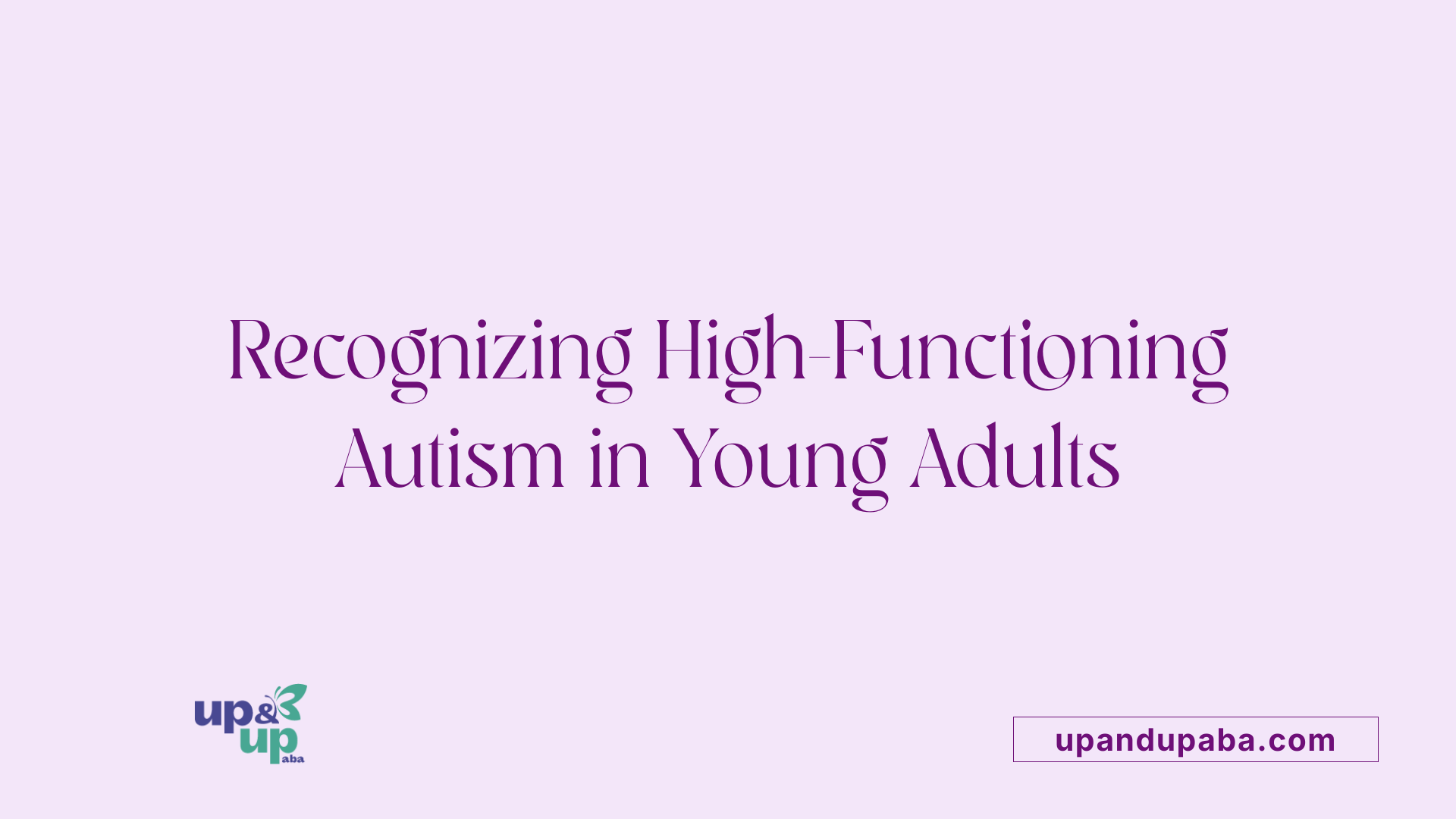 Recognizing High-Functioning Autism in Young Adults