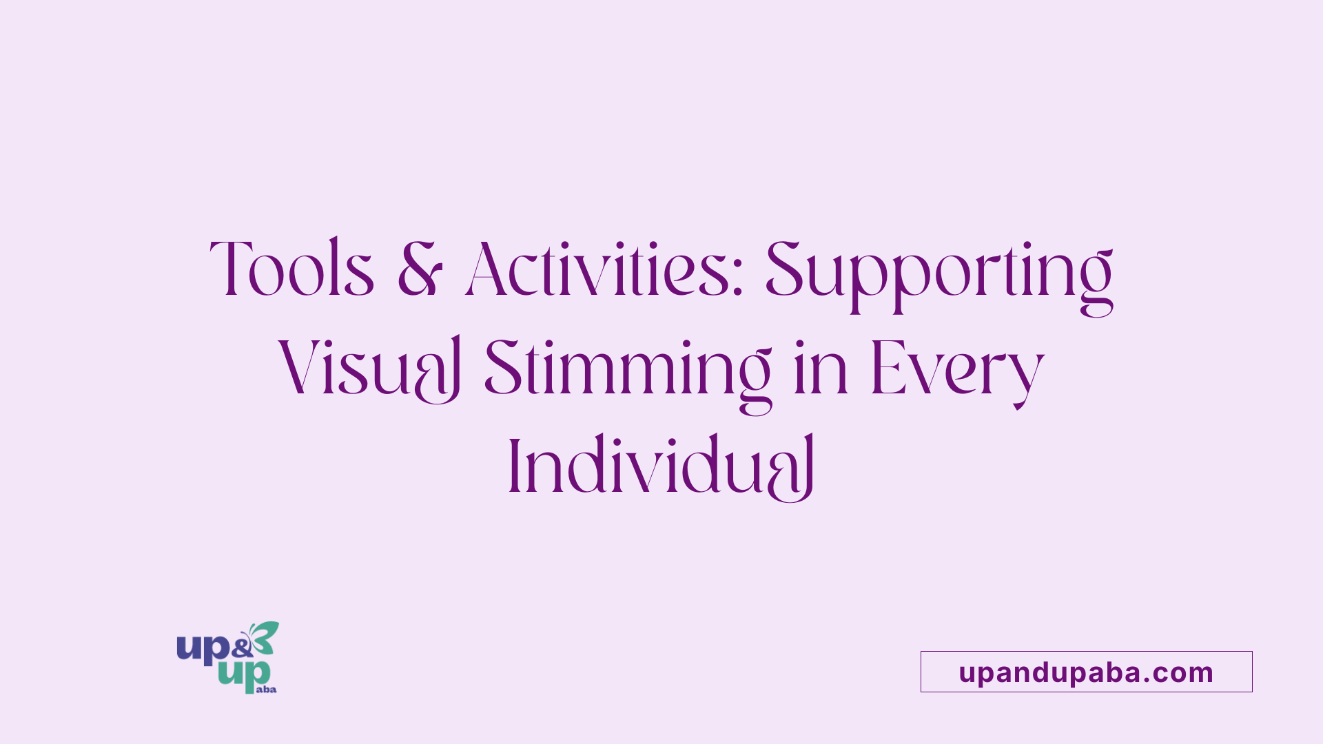 Visual Stimming Treatment - Up & Up ABA